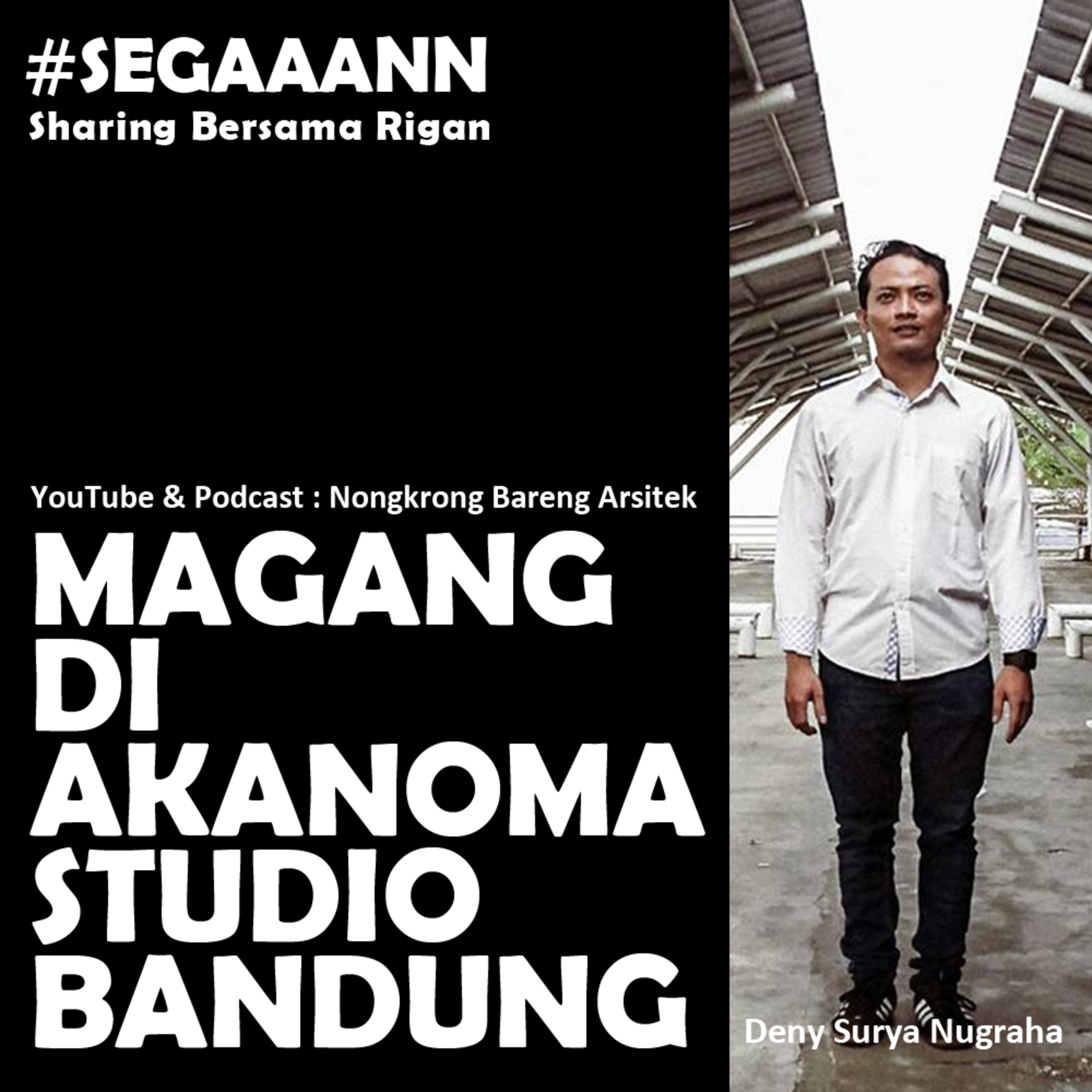 SEGAAANN Eps.1 - Magang Di AKANOMA Studio Bandung (Deny Surya Nugraha)