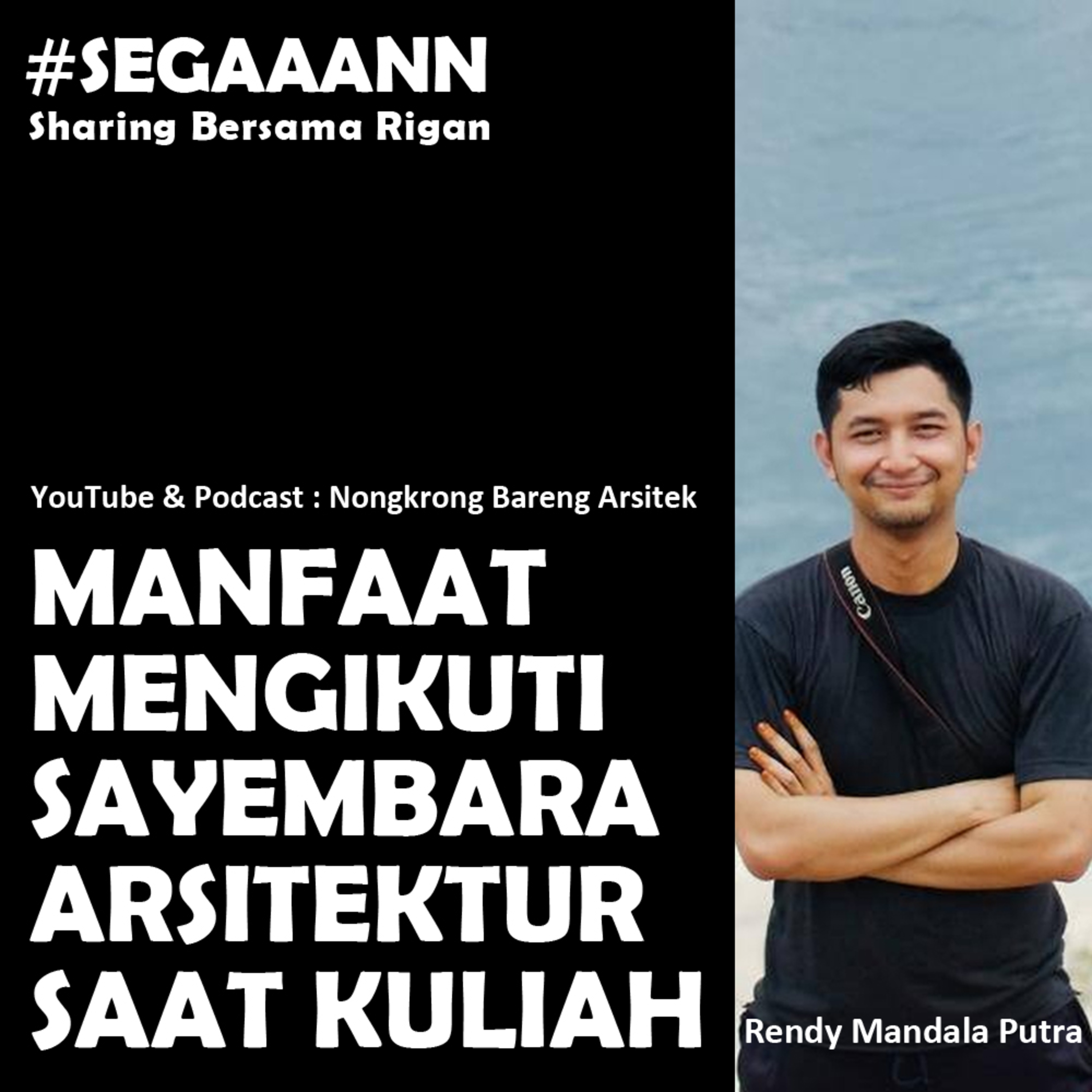 SEGAAANN Eps.2 - Sayembara Arsitektur Saat Kuliah (Rendy Mandala Putra)