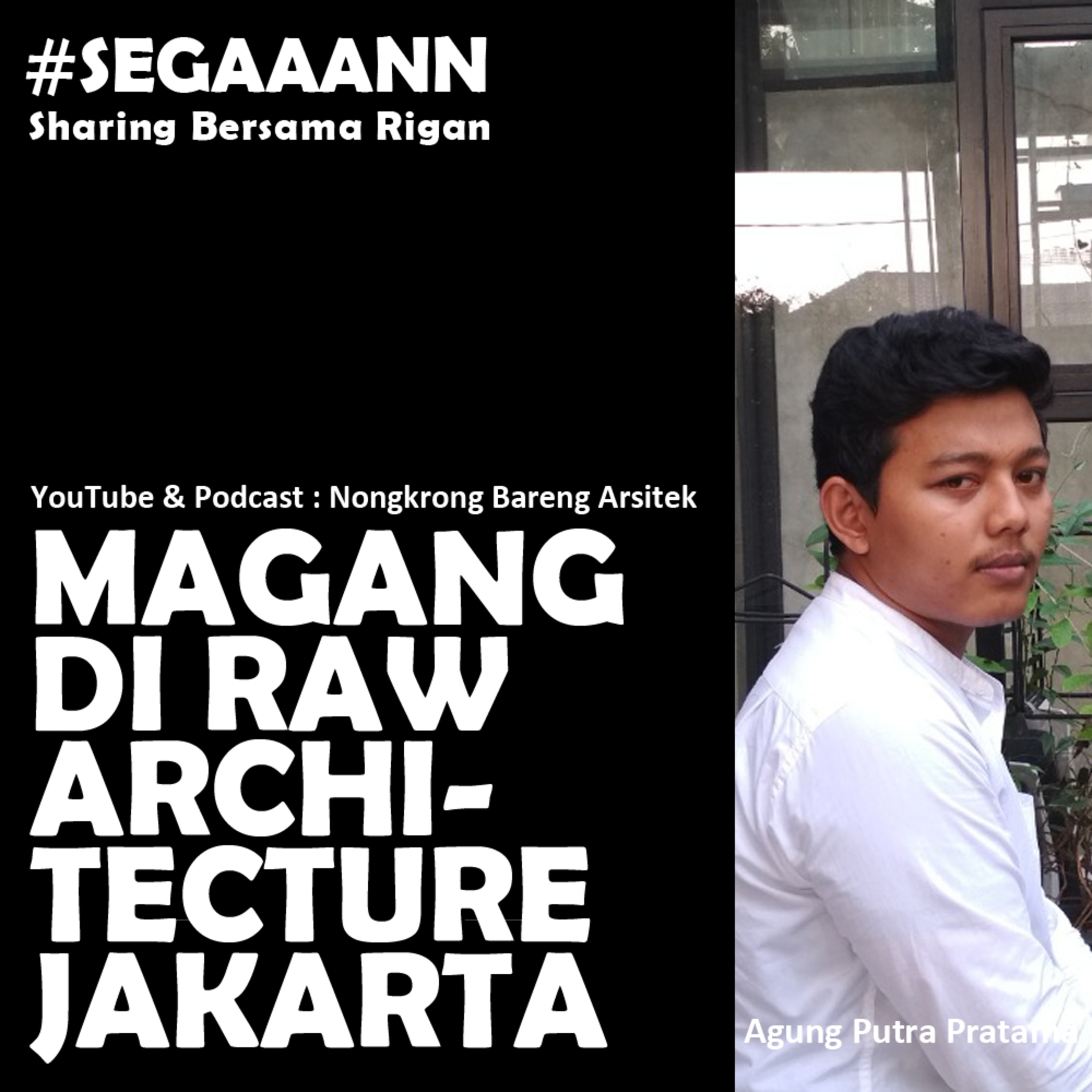SEGAAANN Eps.3 - Magang Di RAW Architecture (Agung Putra Pratama)


 episode artwork