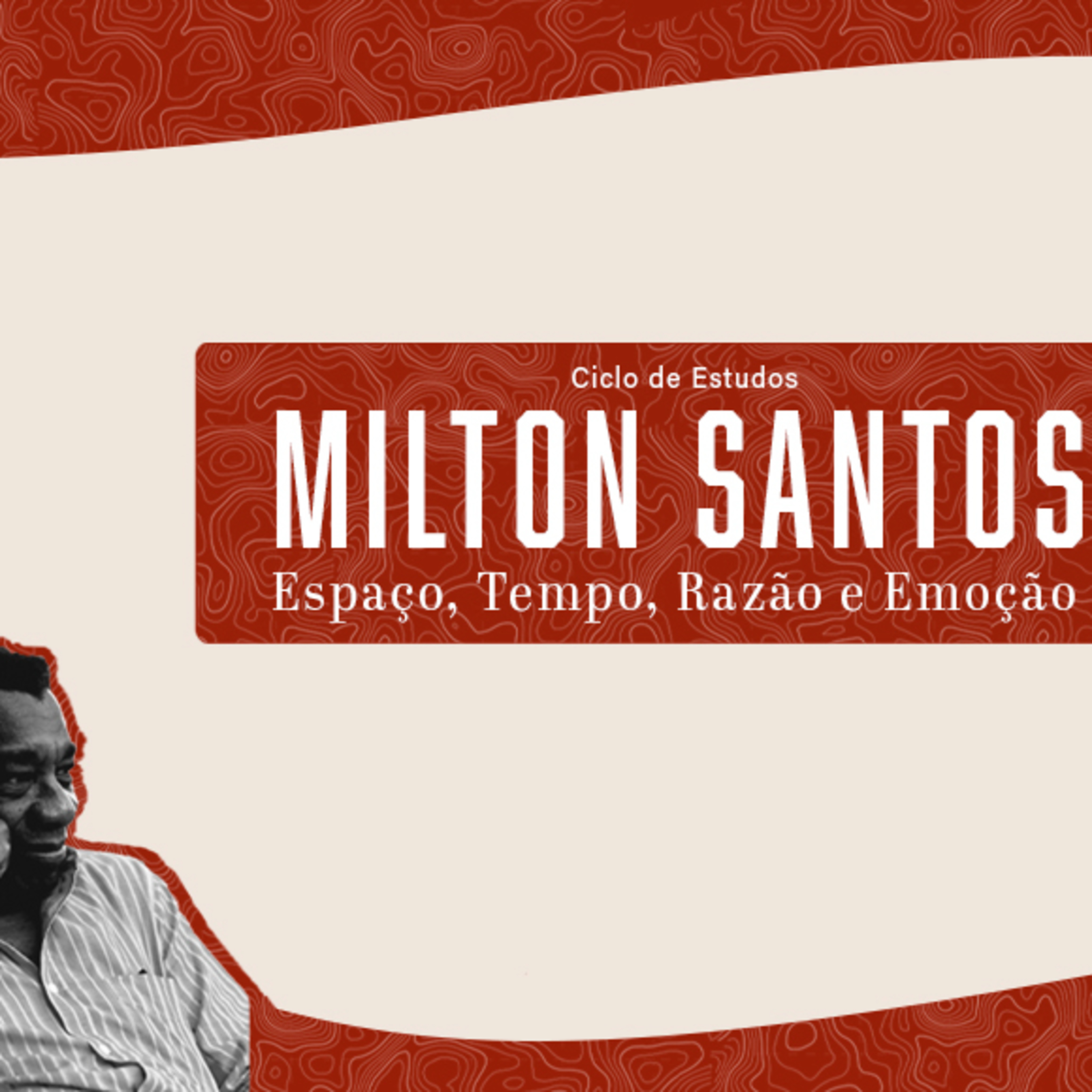 Milton Santos, trajetória e obra. Um intelectual brasileiro atento ao Espaço e ao Tempo do Mundo episode artwork