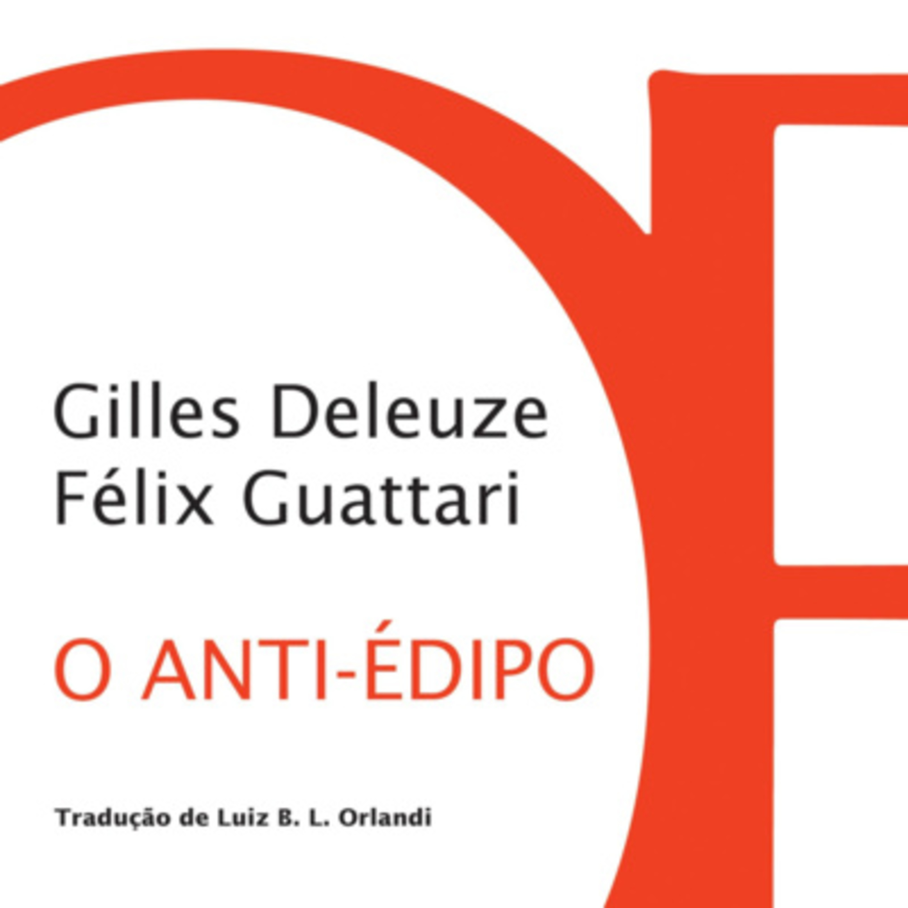“O Anti-Édipo. Capitalismo e Esquizofrenia”, de Félix Guattari e Gilles Deleuze | Prof. MS Bruno Cava episode artwork