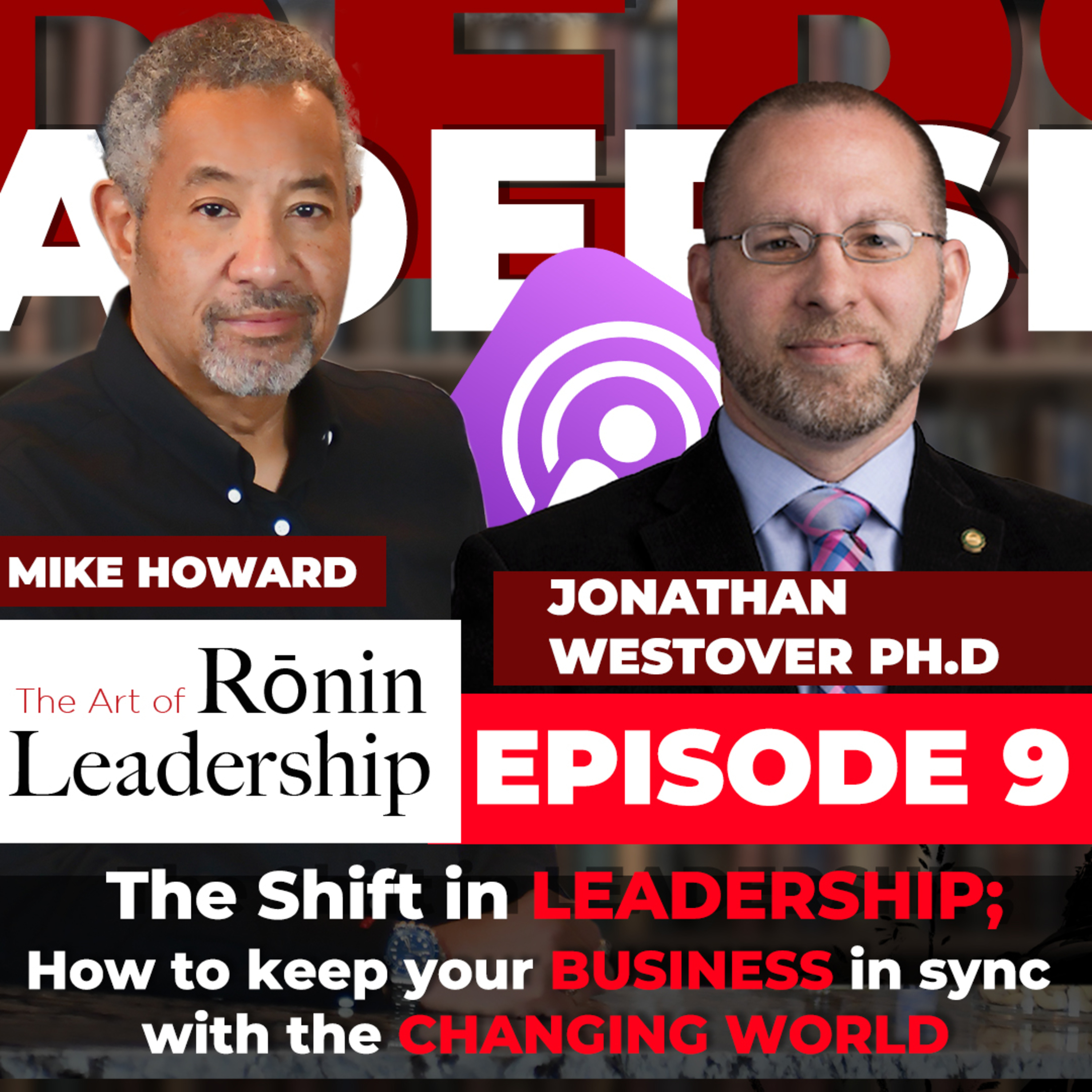 The shift in LEADERSHIP; How to keep your BUSINESS in sync with the CHANGING WORLD  episode artwork