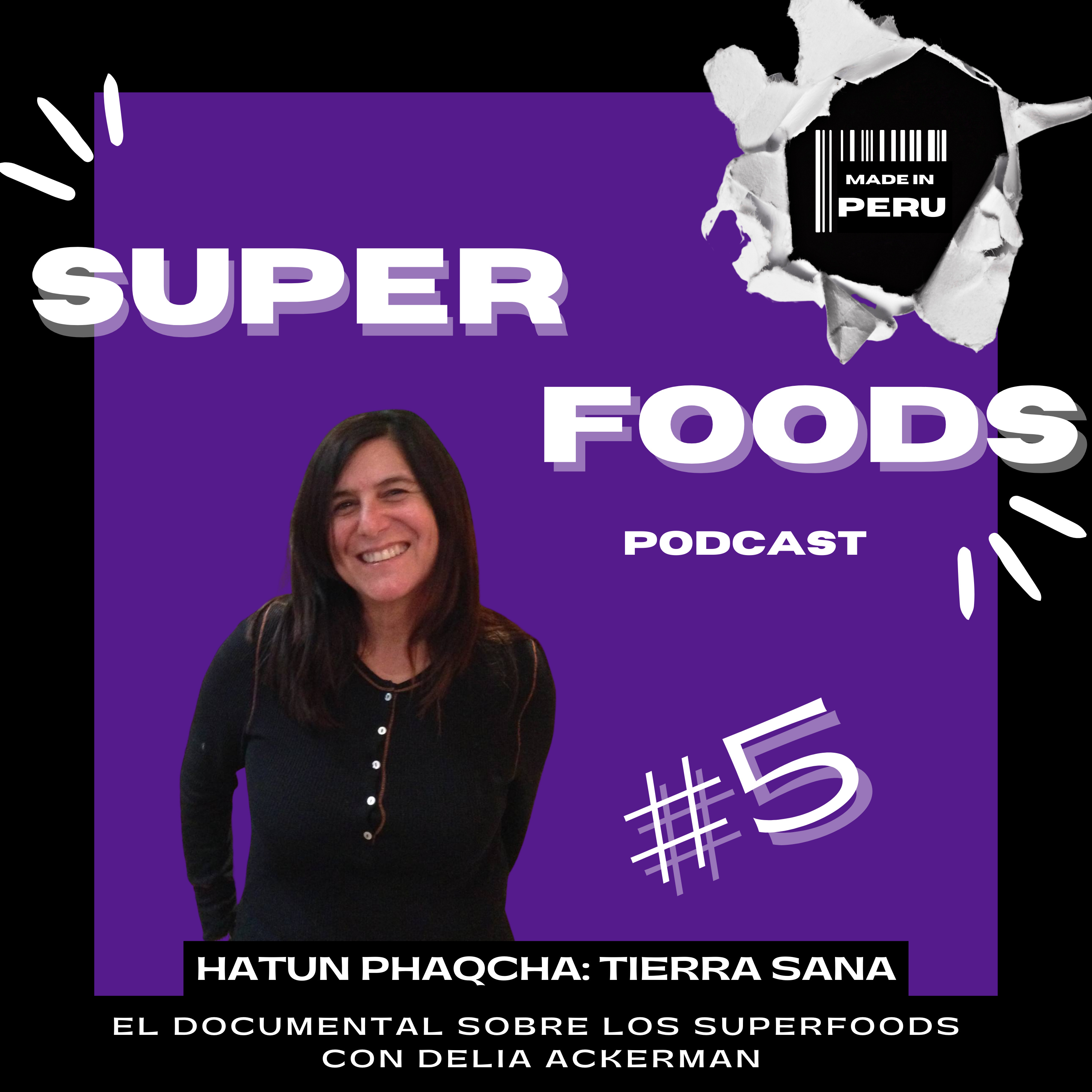 #5 "Hatun Phaqcha: Tierra Sana", el documental sobre los Superfoods, con Delia Ackerman episode artwork