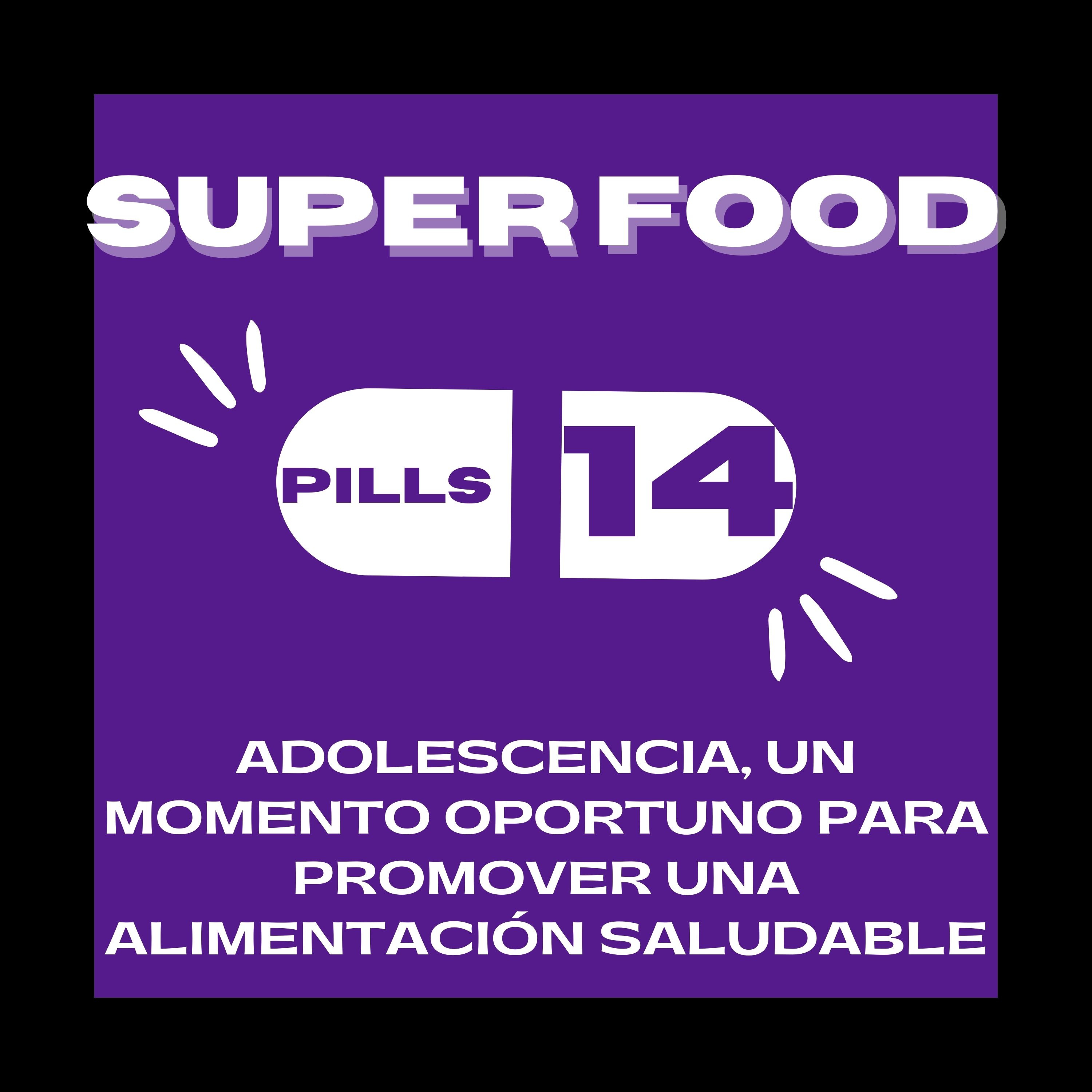 Superfood Pills 14: Adolescencia, un momento oportuno para promover una alimentación saludable episode artwork