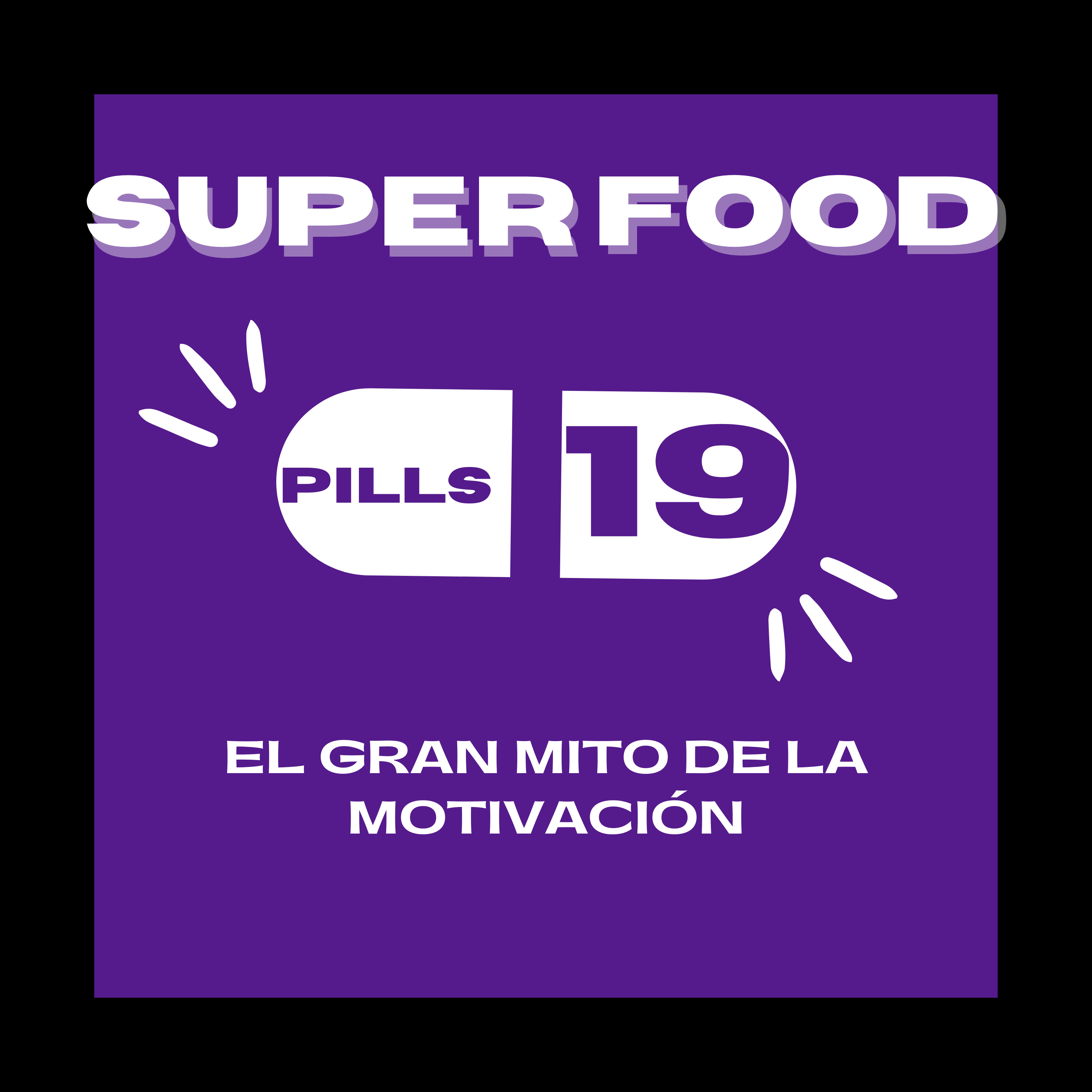 Superfood Pills 19: El gran mito de la motivación episode artwork