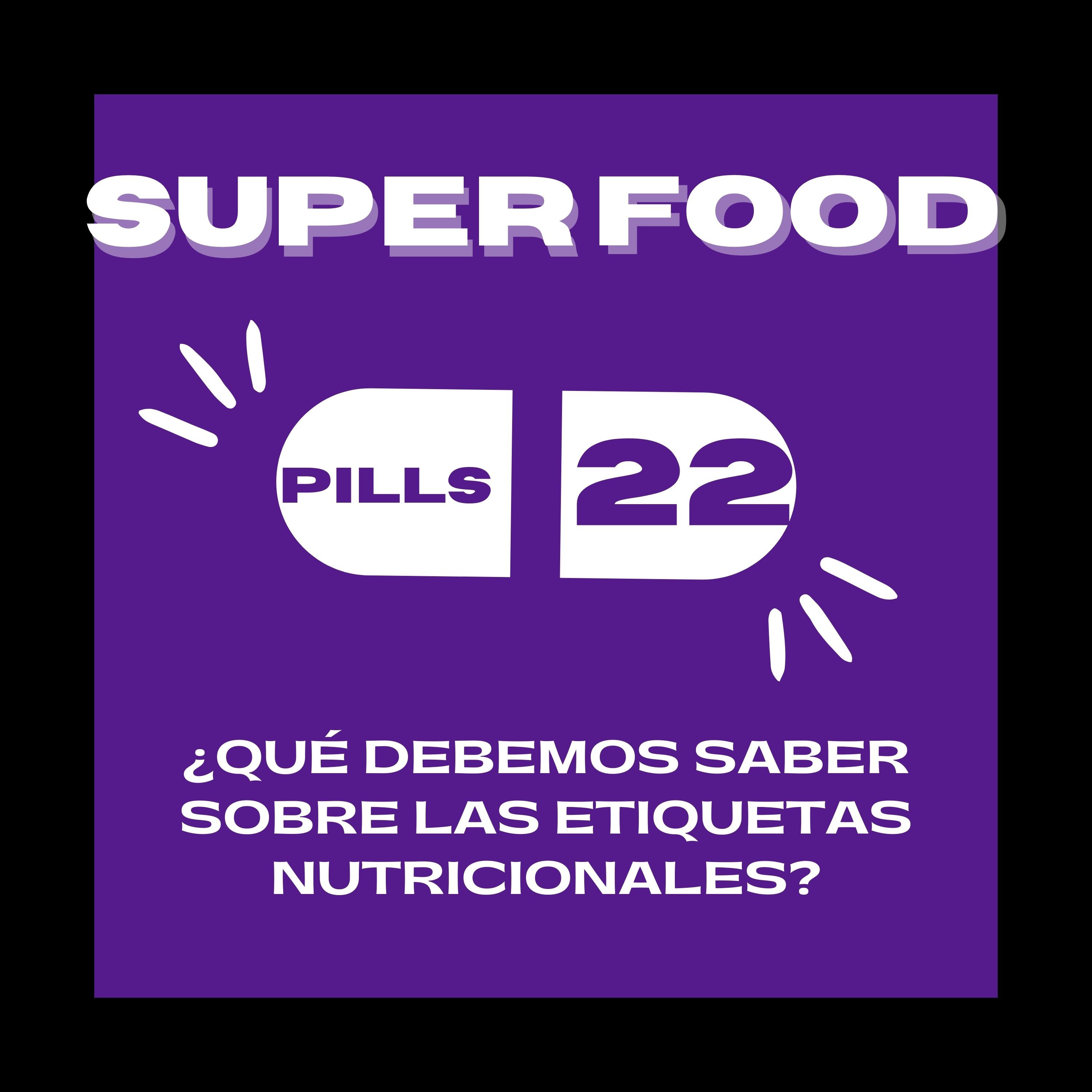 Superfood Pills 22: ¿Qué debemos saber sobre las etiquetas nutricionales? episode artwork