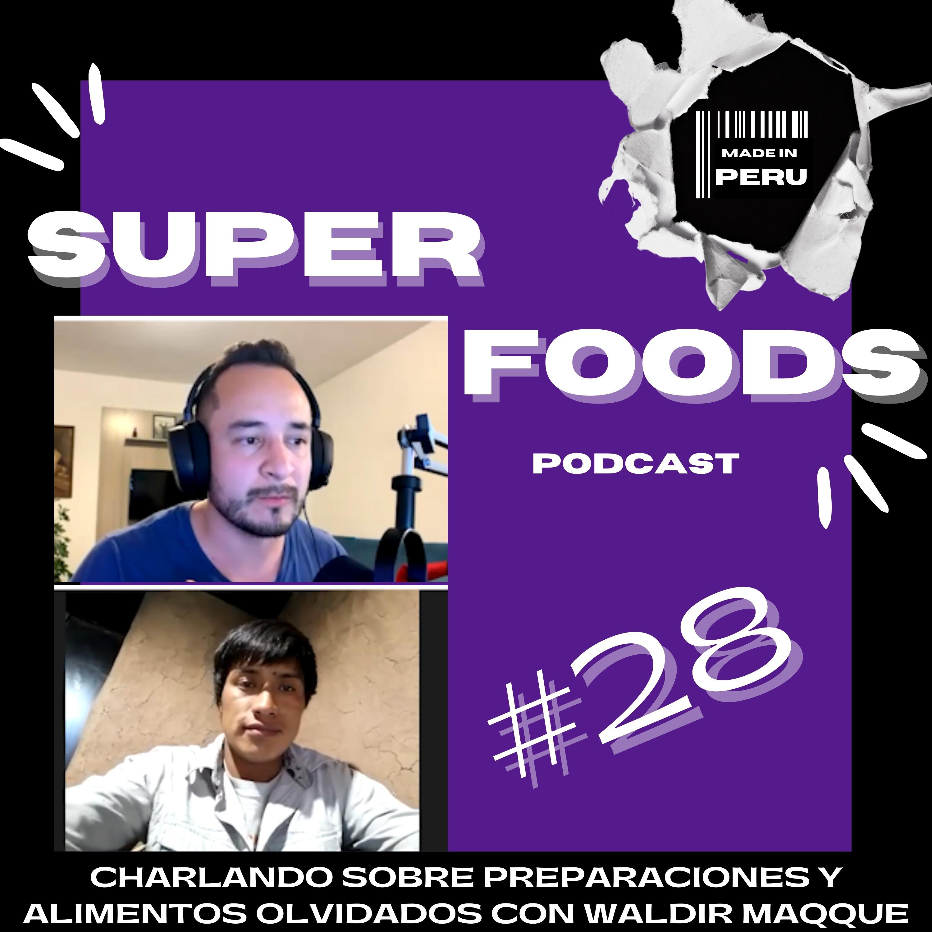 #28 Charlando sobre preparaciones y alimentos olvidados con Waldir Maqque episode artwork