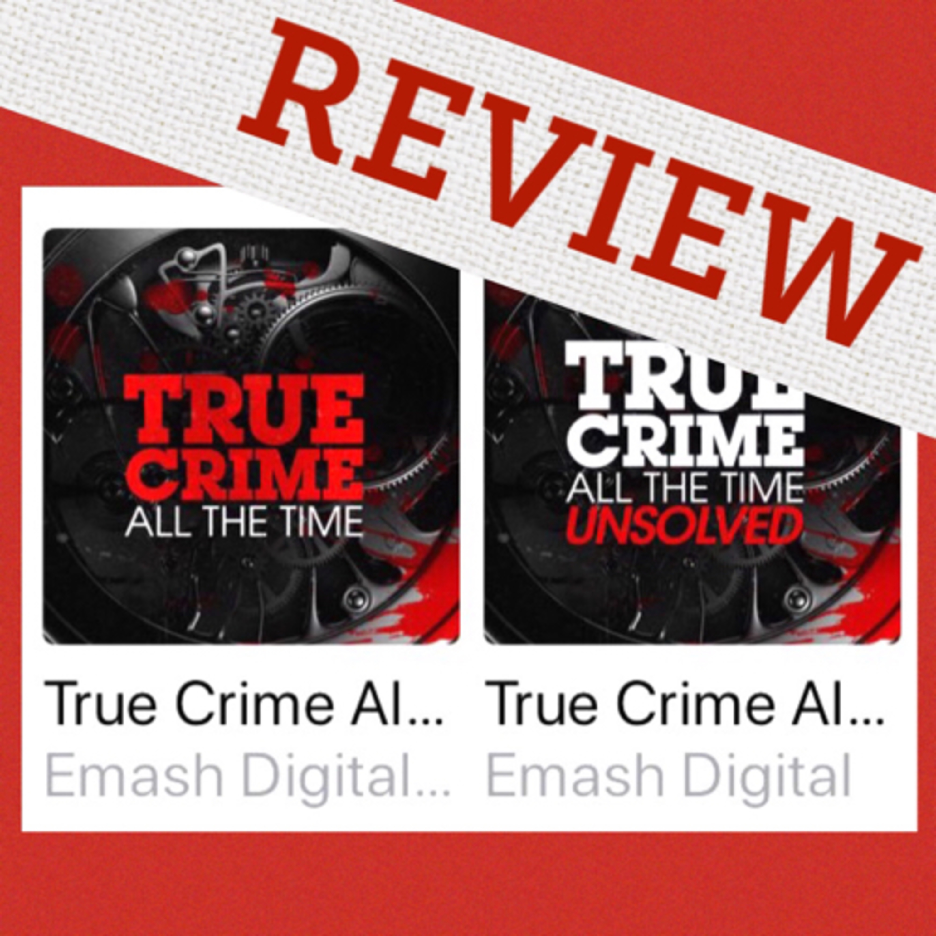 Double Podcast Review: True Crime All The Time & Unsolved