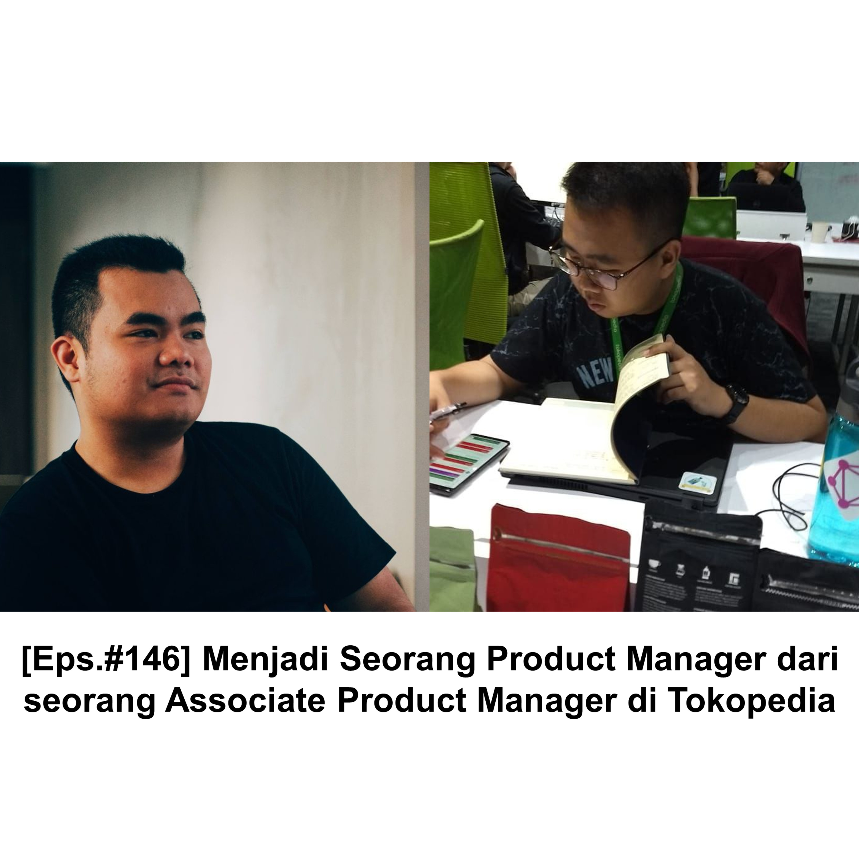 [Eps.#146] Menjadi Seorang Product Manager dari seorang Associate Product Manager di Tokopedia episode artwork