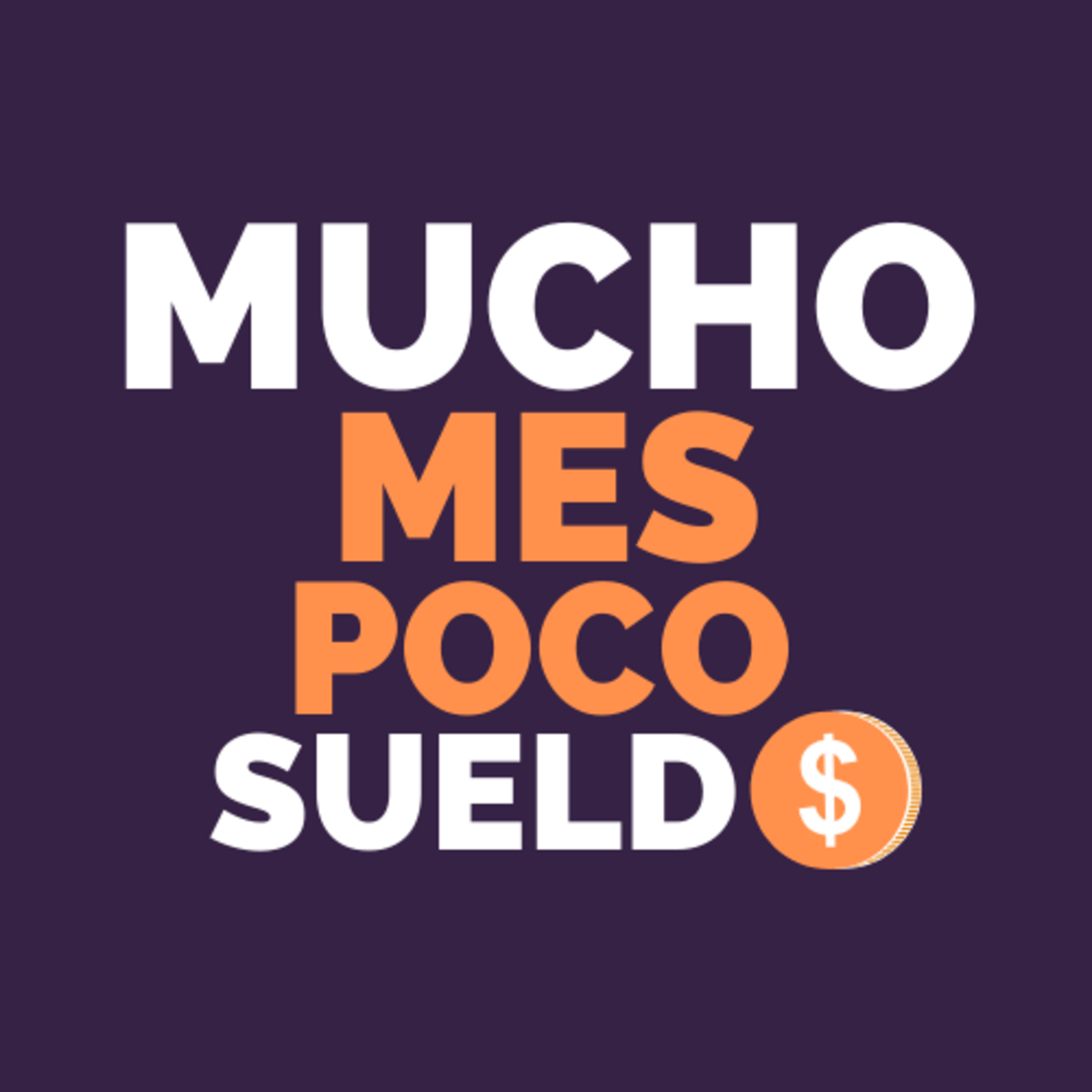 Mucho Mes Poco Sueldo