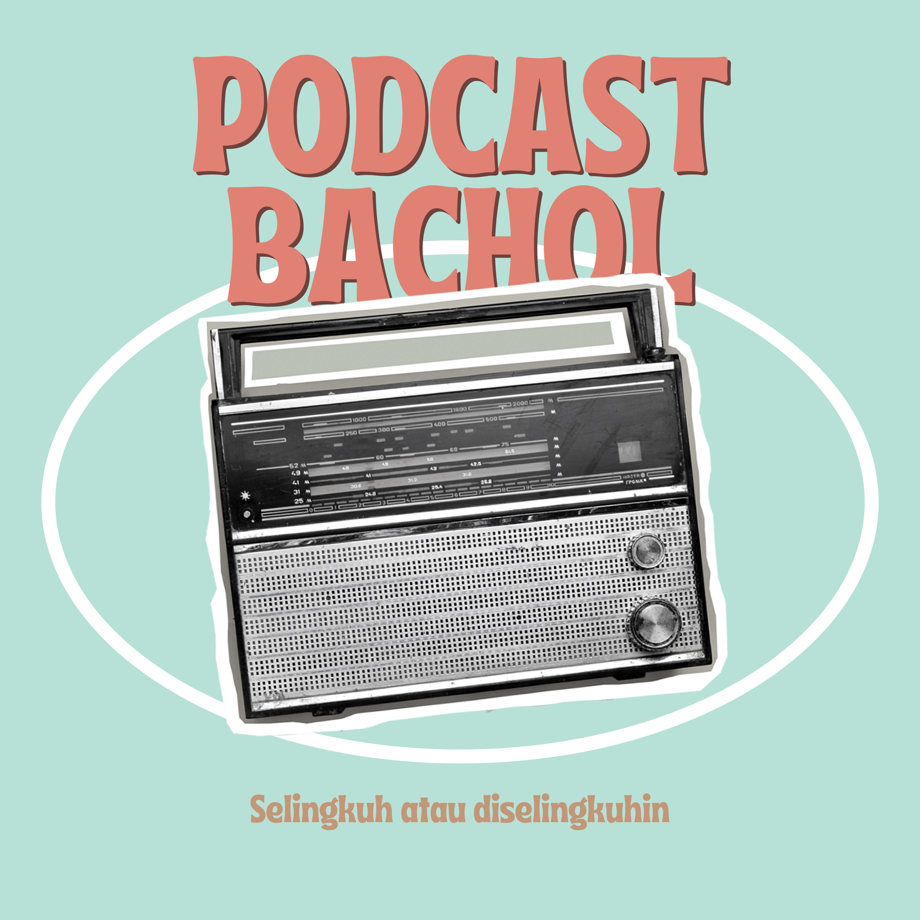 Podcast Bachol (Bareng Ochol)