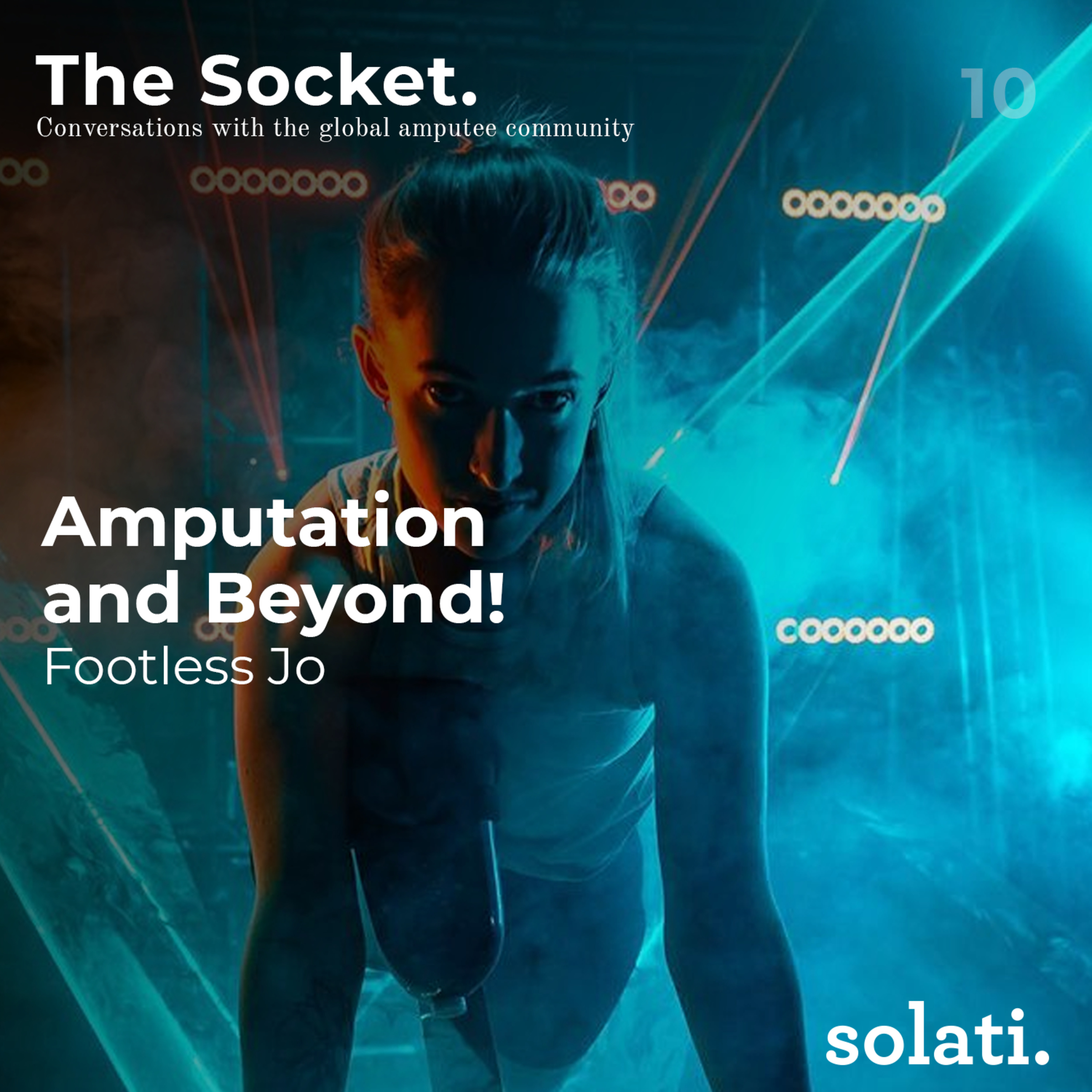 Amputation and Beyond with Footless Jo, YouTuber, Speaker, Writer, Advocate