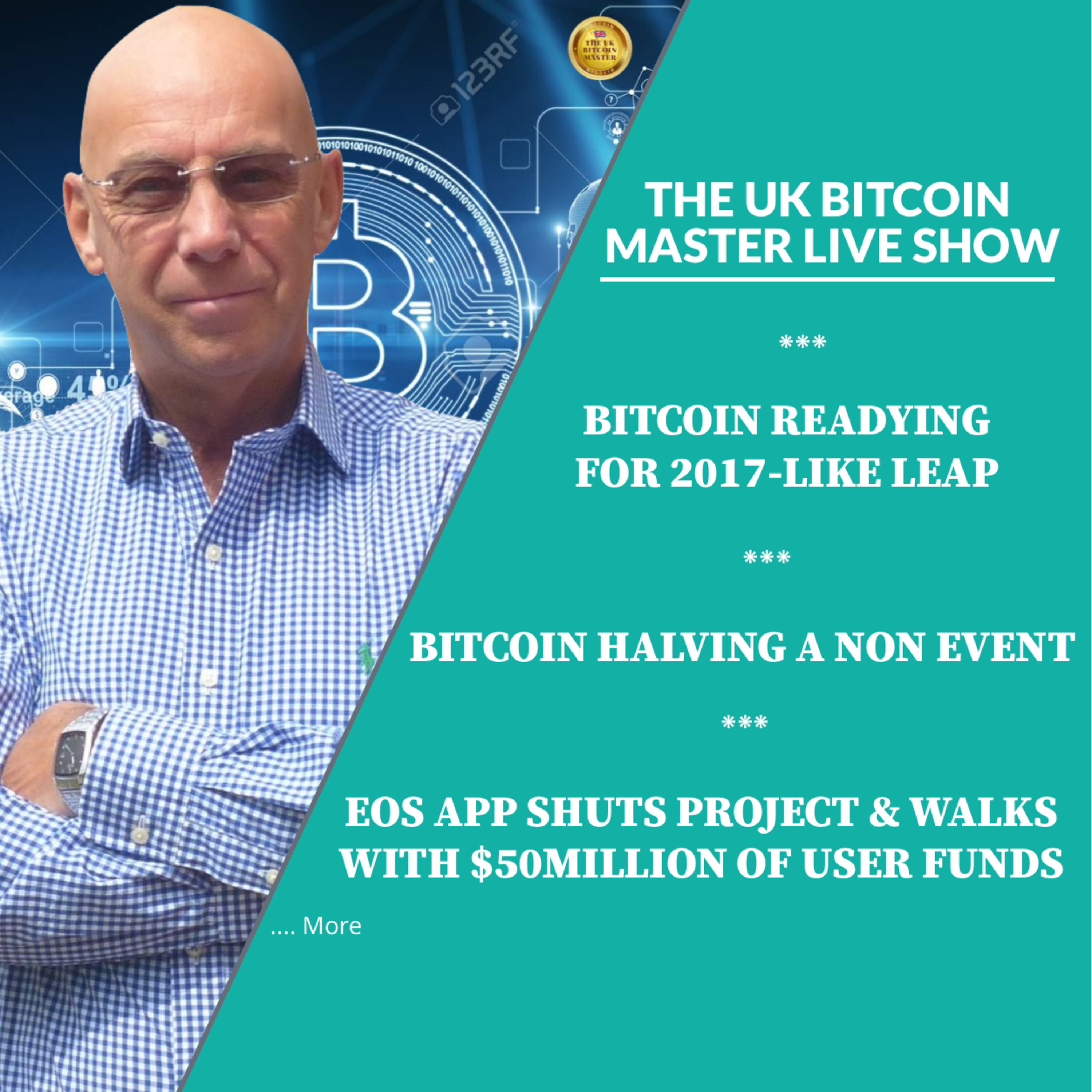 BTC READYING FOR 2017-LIKE LEAP, BTC HALVING A NON EVENT, EOS PROJECT WALKS WITH $50M OF USER FUNDS!