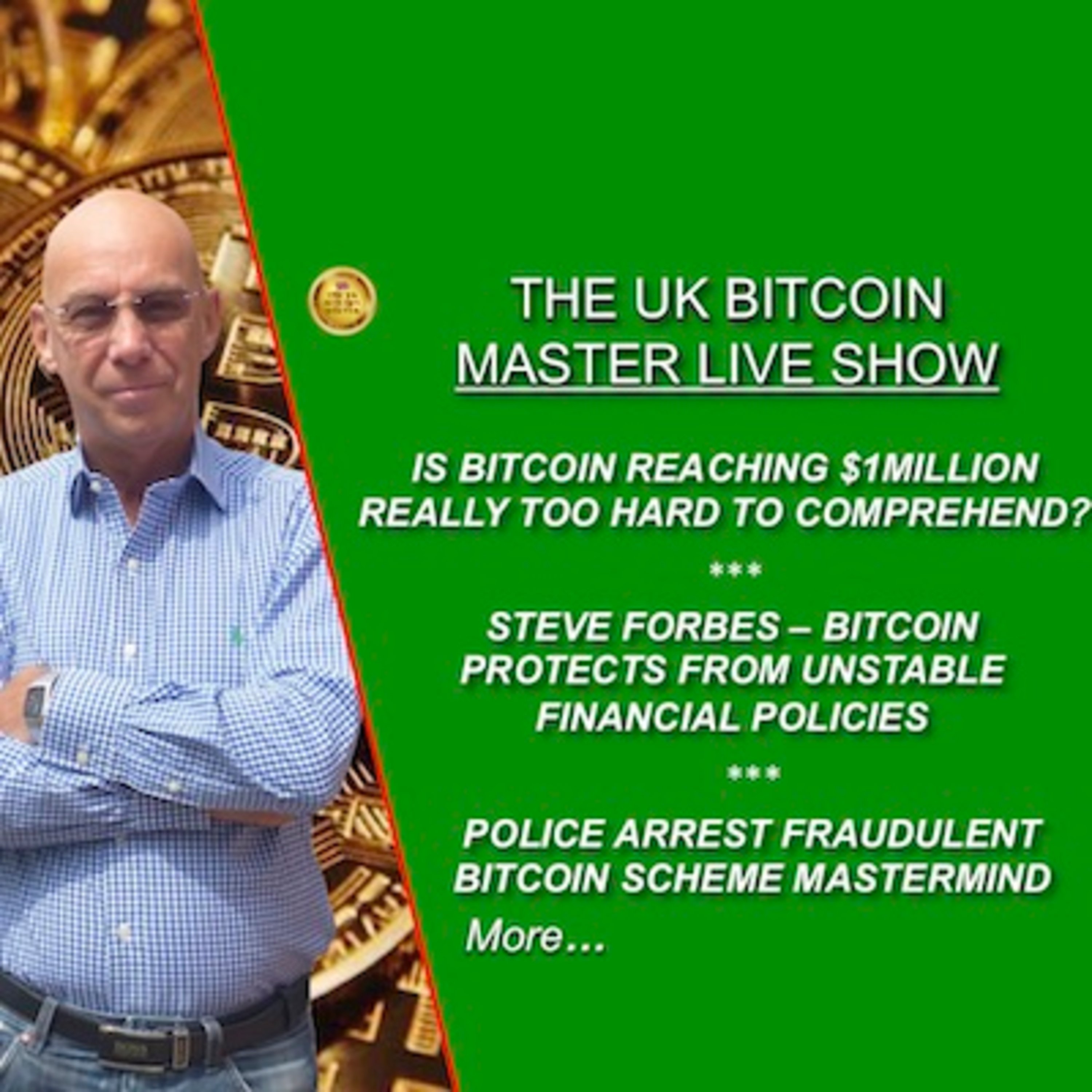 BITCOIN TO $1M, IS THAT POSSIBLE? - STEVE FORBES ON BITCOIN - POLICE ARREST BITCOIN FRAUD RINGLEADER