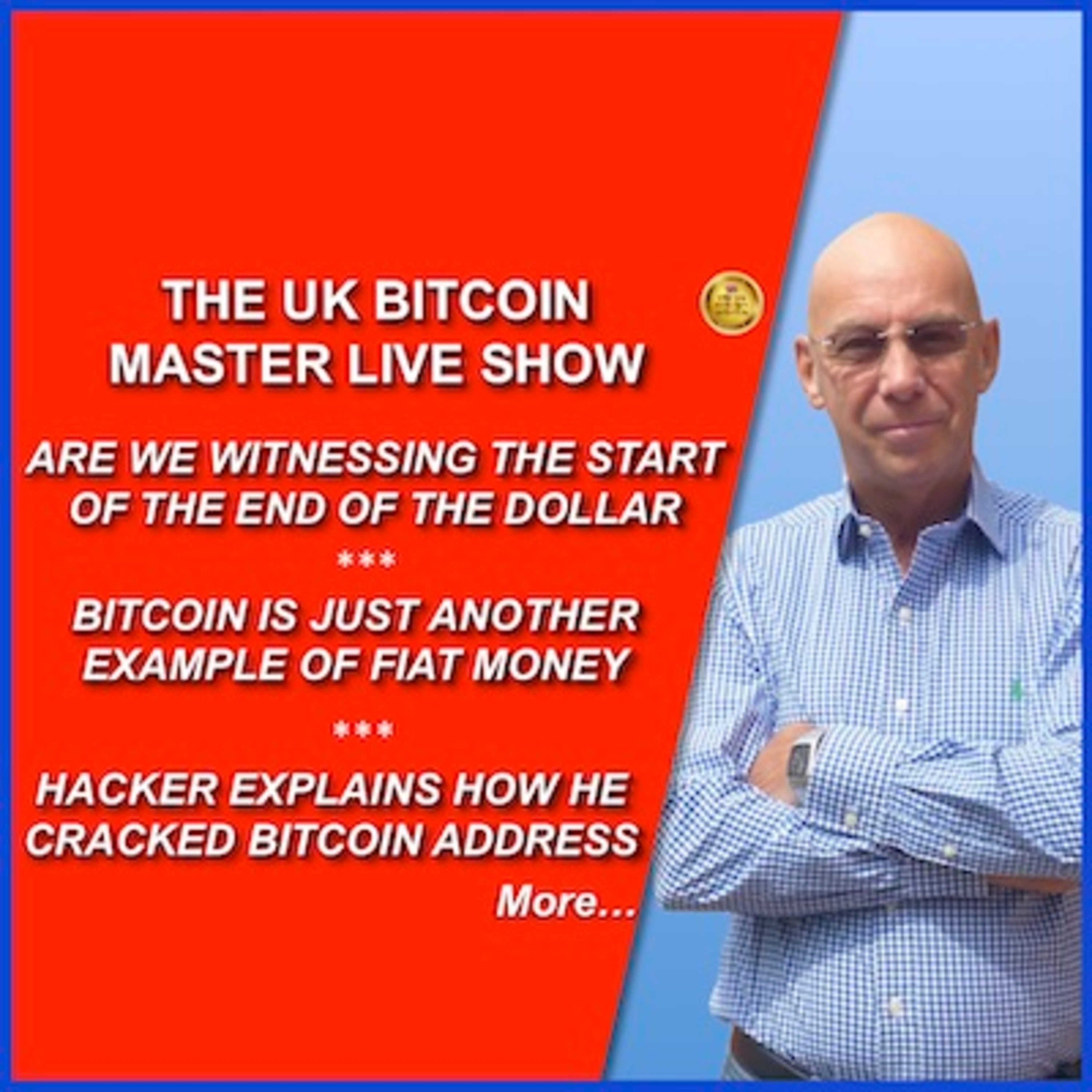 IS THE END OF THE DOLLAR COMING - BTC ANOTHER EXAMPLE OF FIAT MONY - HACKER CRACKS BITCOIN ADDRESS!!