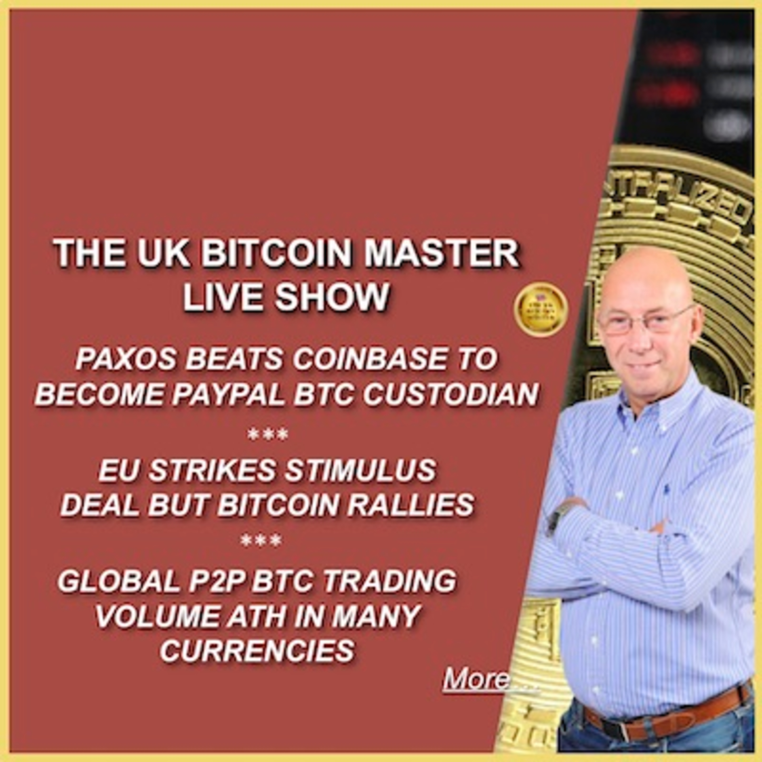 PAXOS TO BE PAYPAL BTC CUSTODIAN, EU STIMULUS DEAL BUT BTC RALLIES, GLOBAL BTC CRAZE ON P2P TRADING!