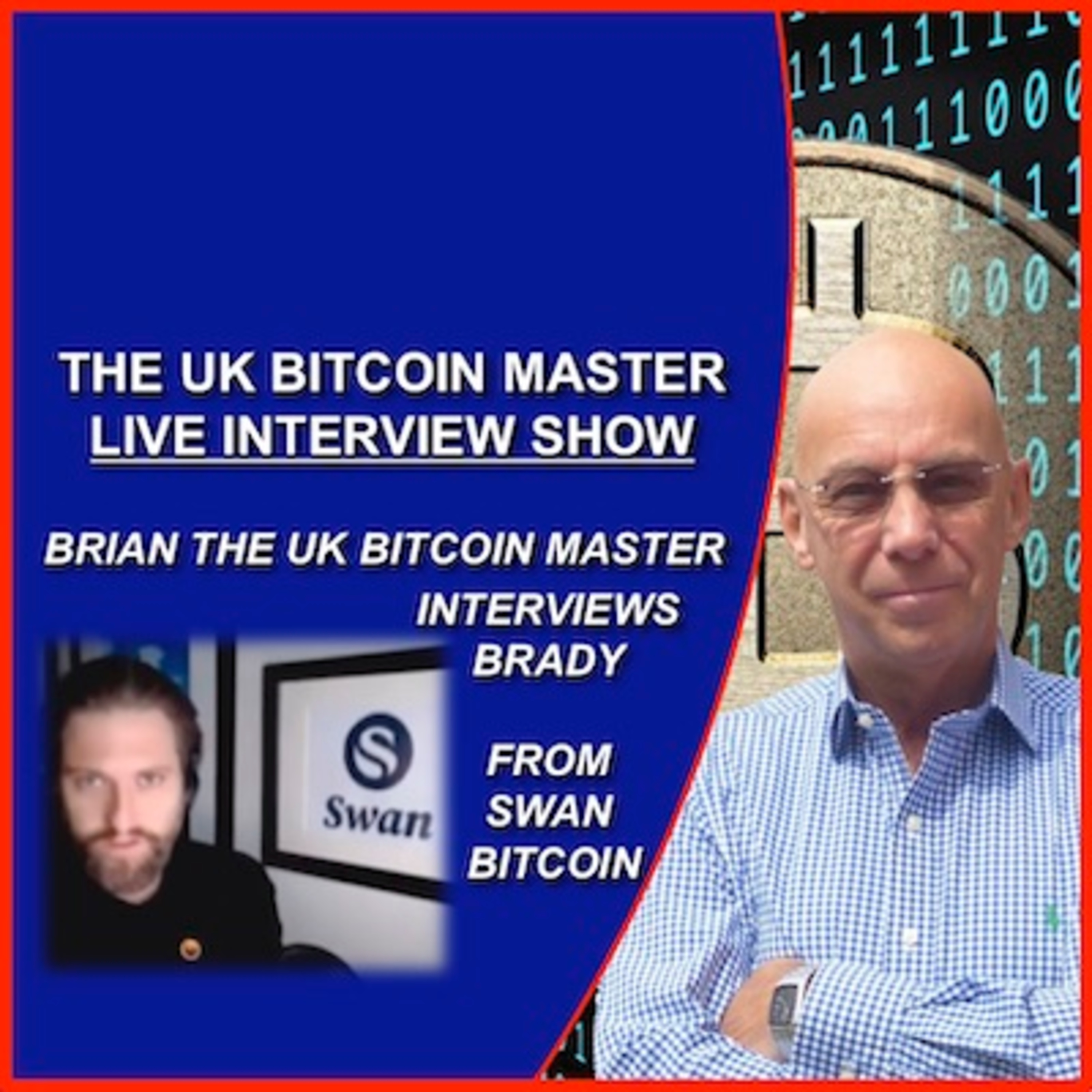 BRADY FROM SWAN BITCOIN WILL BE BRIAN'S GUEST ON TODAY'S UK BITCOIN MASTER LIVE INTERVIEW SHOW!