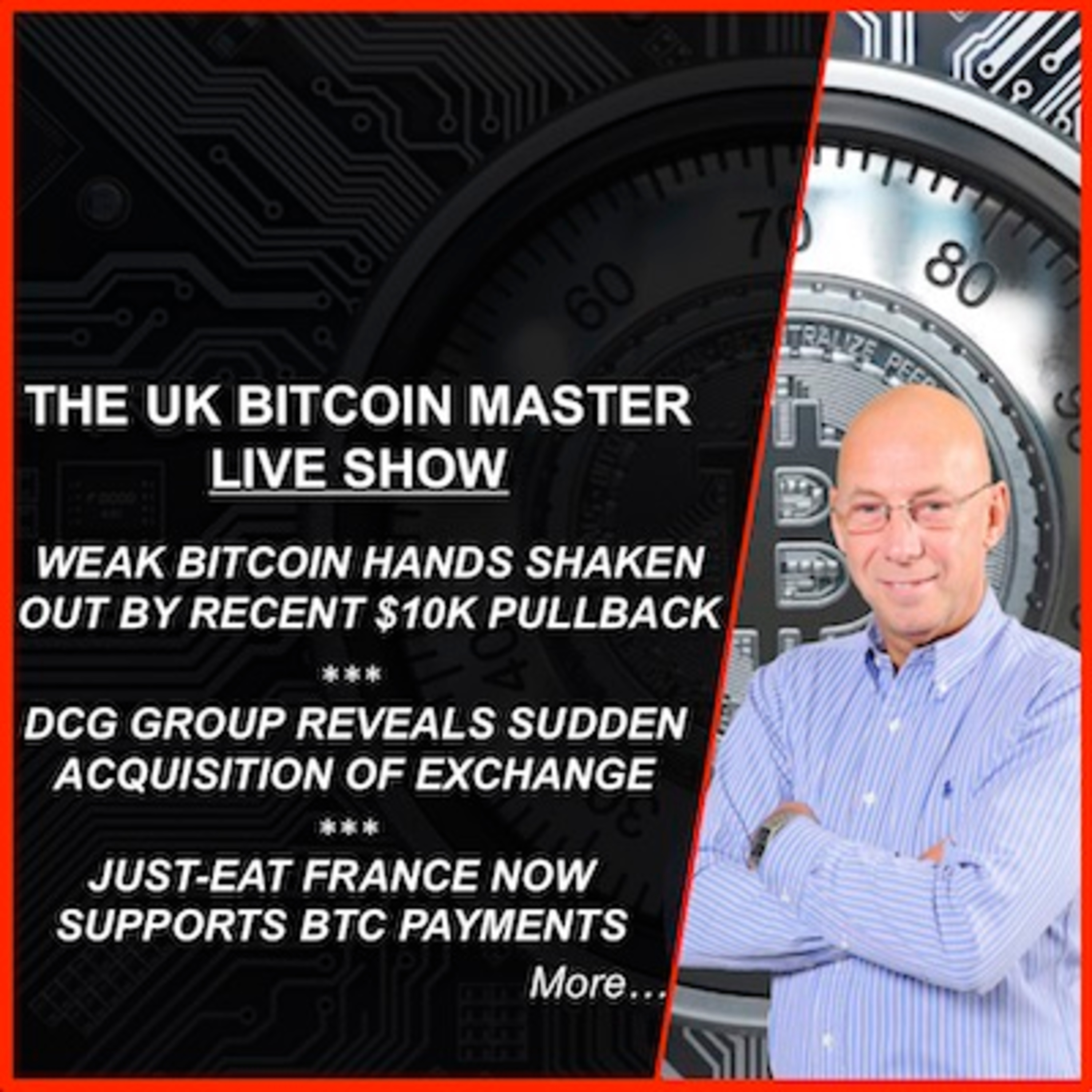 WEAK HANDS SHAKEN OUT BY BTC DROP, DCG GROUP ACQUIRES BTC EXCHANGE, JUST EAT SUPPORTS BTC PAYMENTS