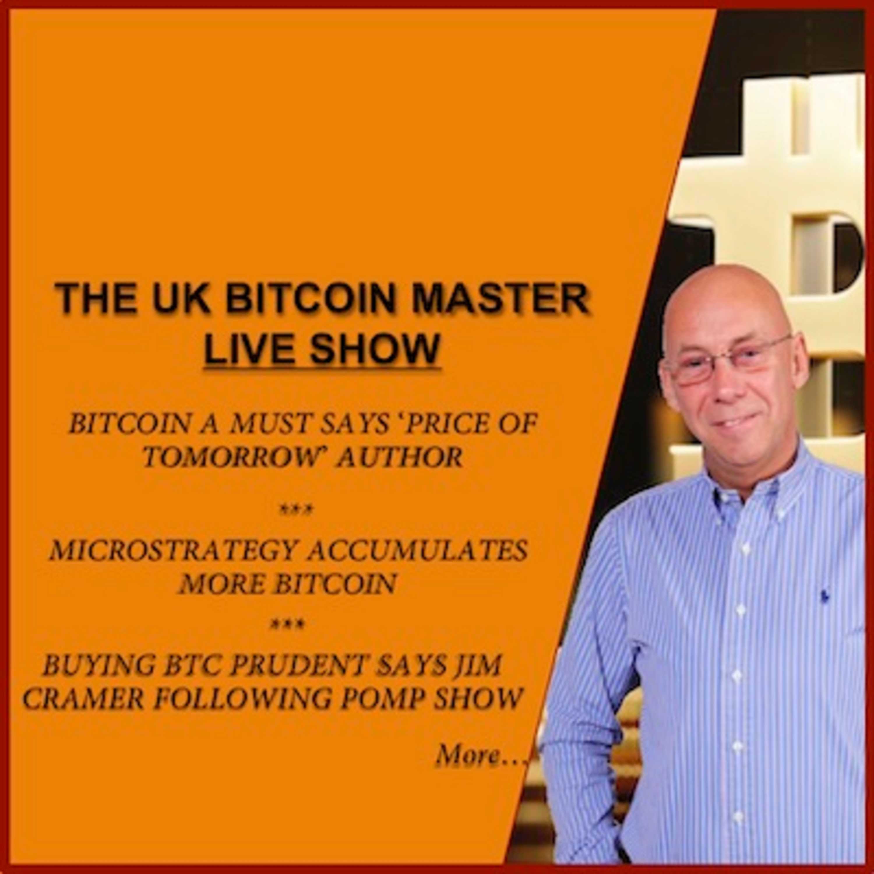 BTC A MUST SAYS 'PRICE OF TOMORROW' AUTHOR - MSTR BUYS MORE BTC - BUYING BTC PRUDENT SAYS JIM CRAMER