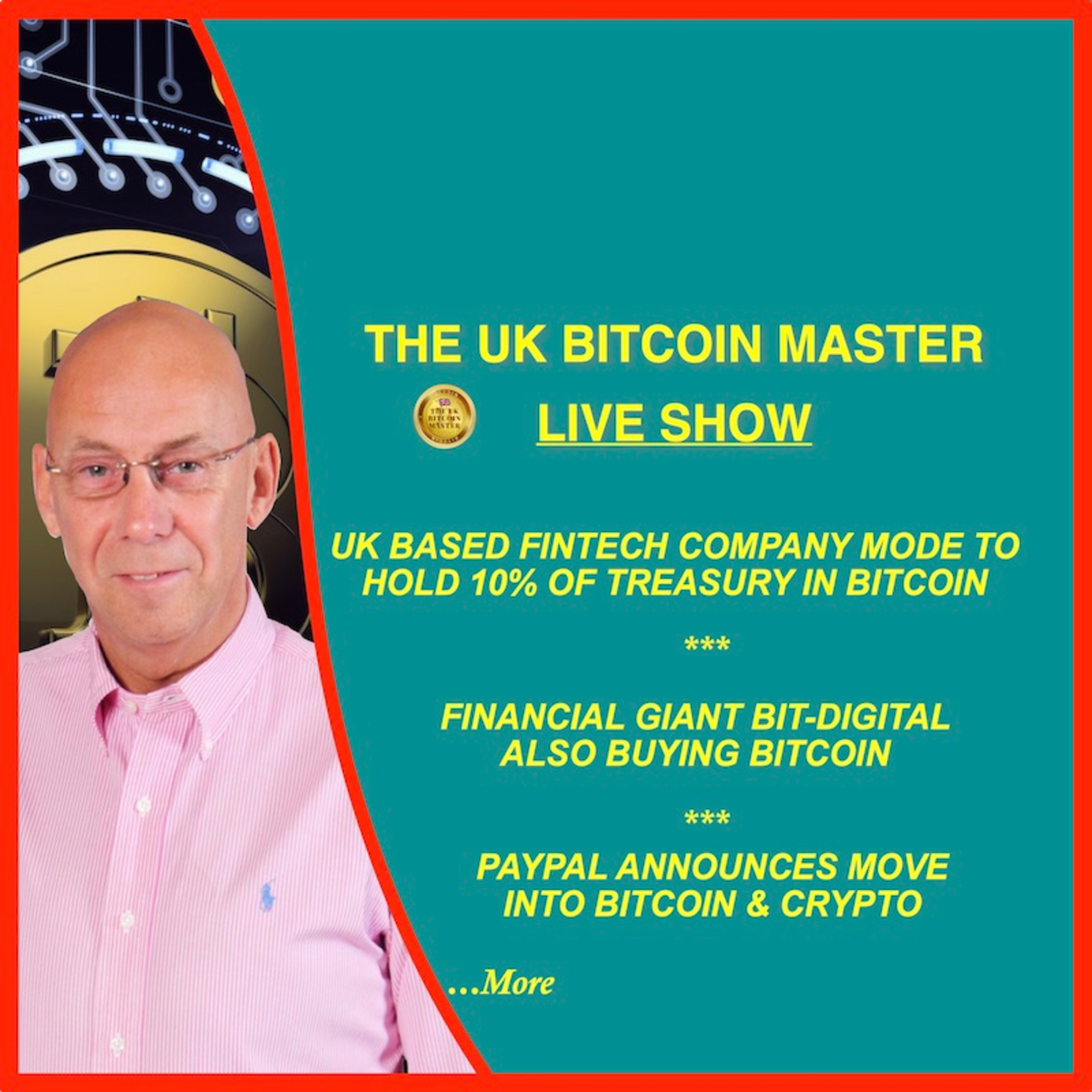 PAYPAL JUMPS RIGHT IN TO CRYPTO - GIANT BIT-DIGITAL BUYS BITCOIN - UK BASED MODE TO HOLD 10% IN BTC!