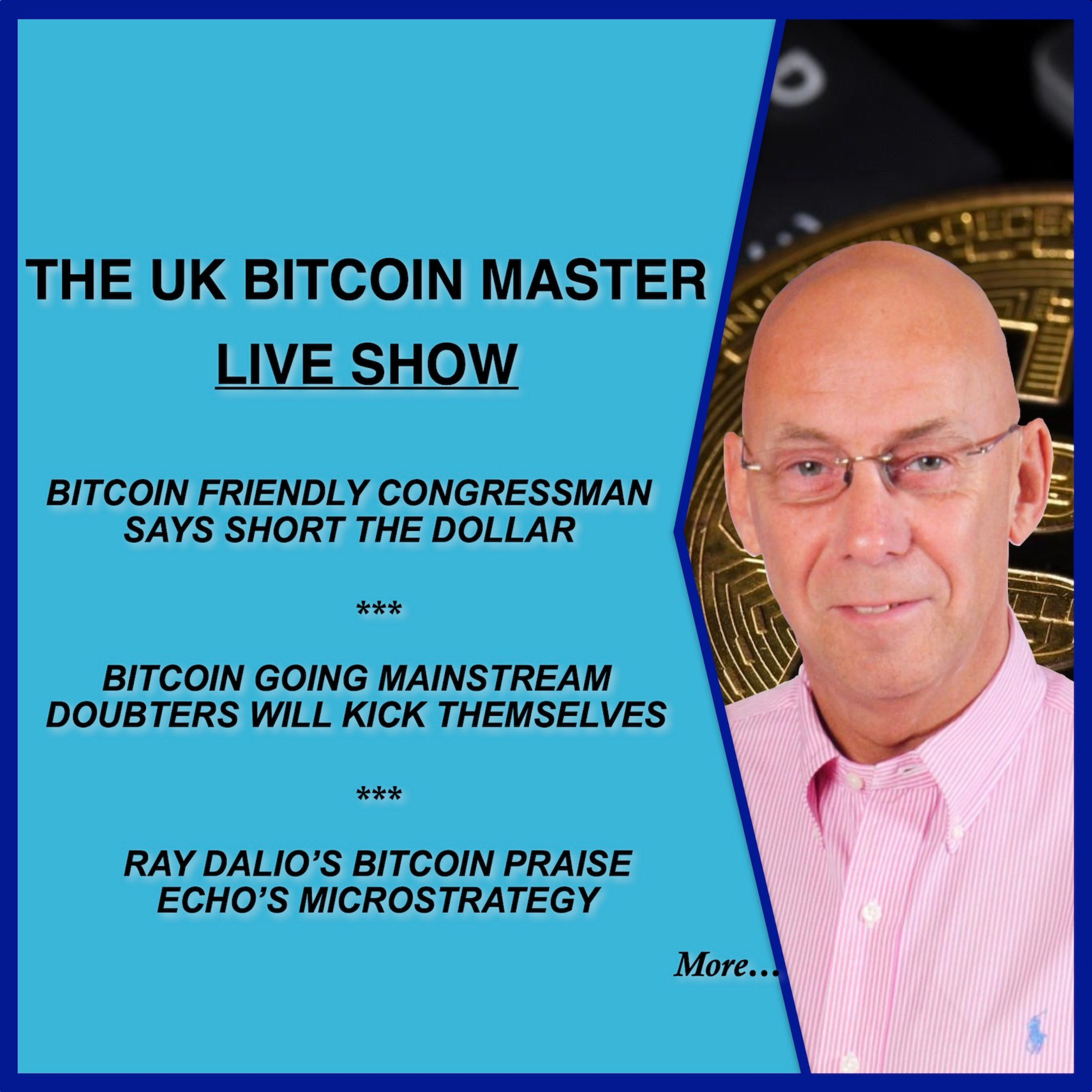 CONGRESSMAN SAYS SHORT GOLD, BITCOIN DOUBTERS WILL KICK THEMSELVES, DALIO PRAISE ECHOS MICROSTRATEGY