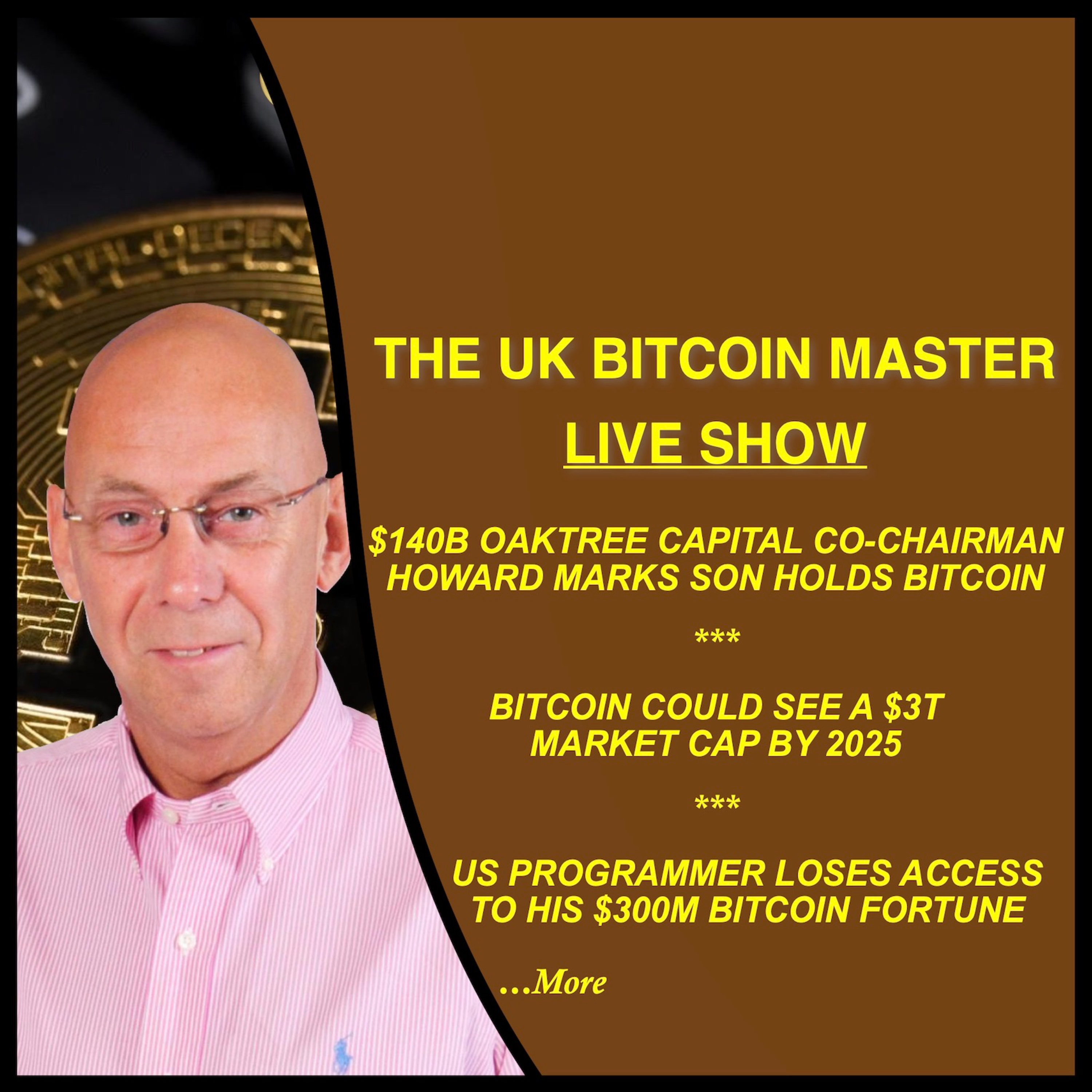 OAKTREE'S HOWARD MARKS SON HOLDS BTC, BTC TO $3T MCAP BY 2025,cPROGRAMMER LOSES ACCESS TO $220M BTC