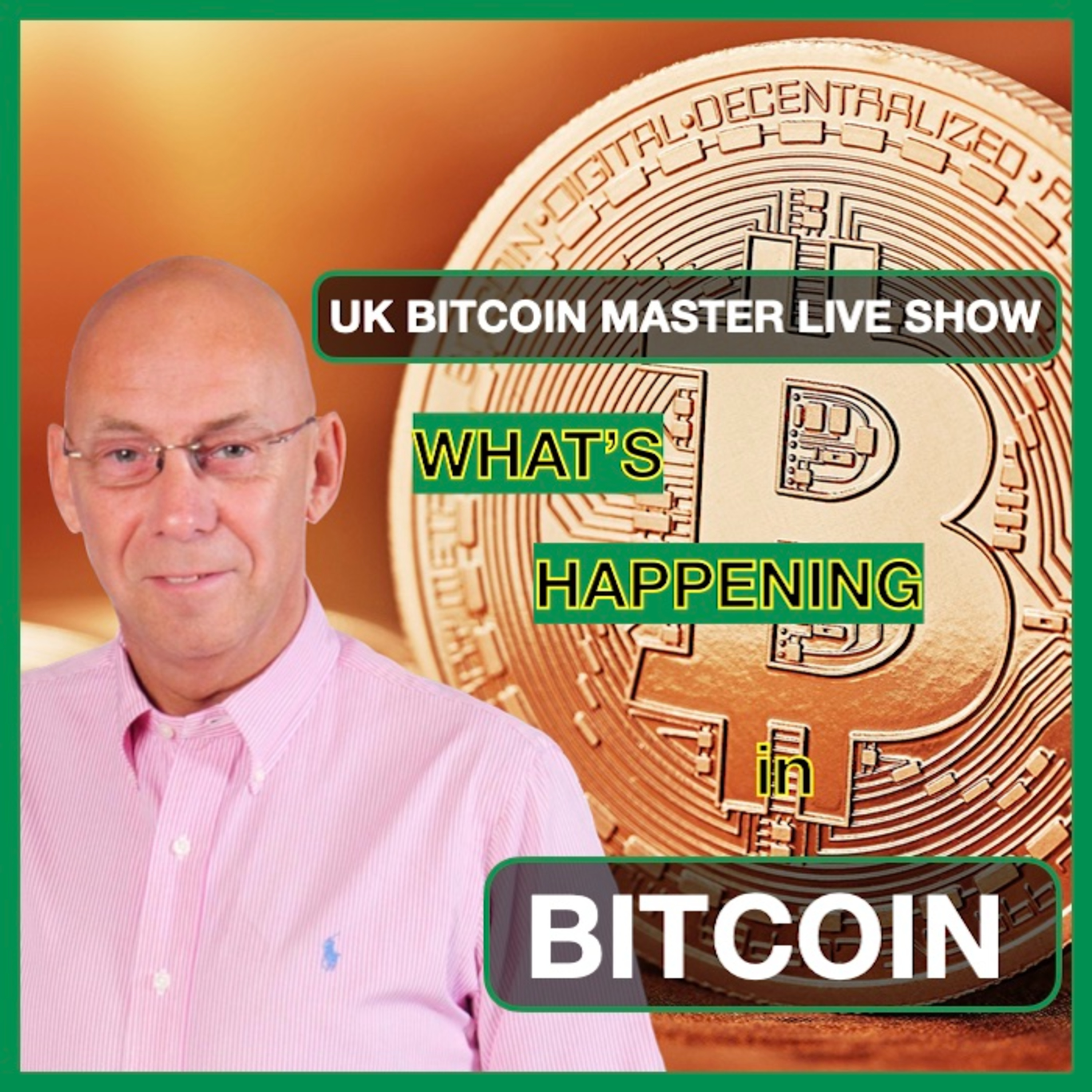THIS SHOW WE LOOK AT WHAT’S MAKING THE HEADLINES IN BITCOIN... AND MY LIVE GUEST FOR THURSDAY!
