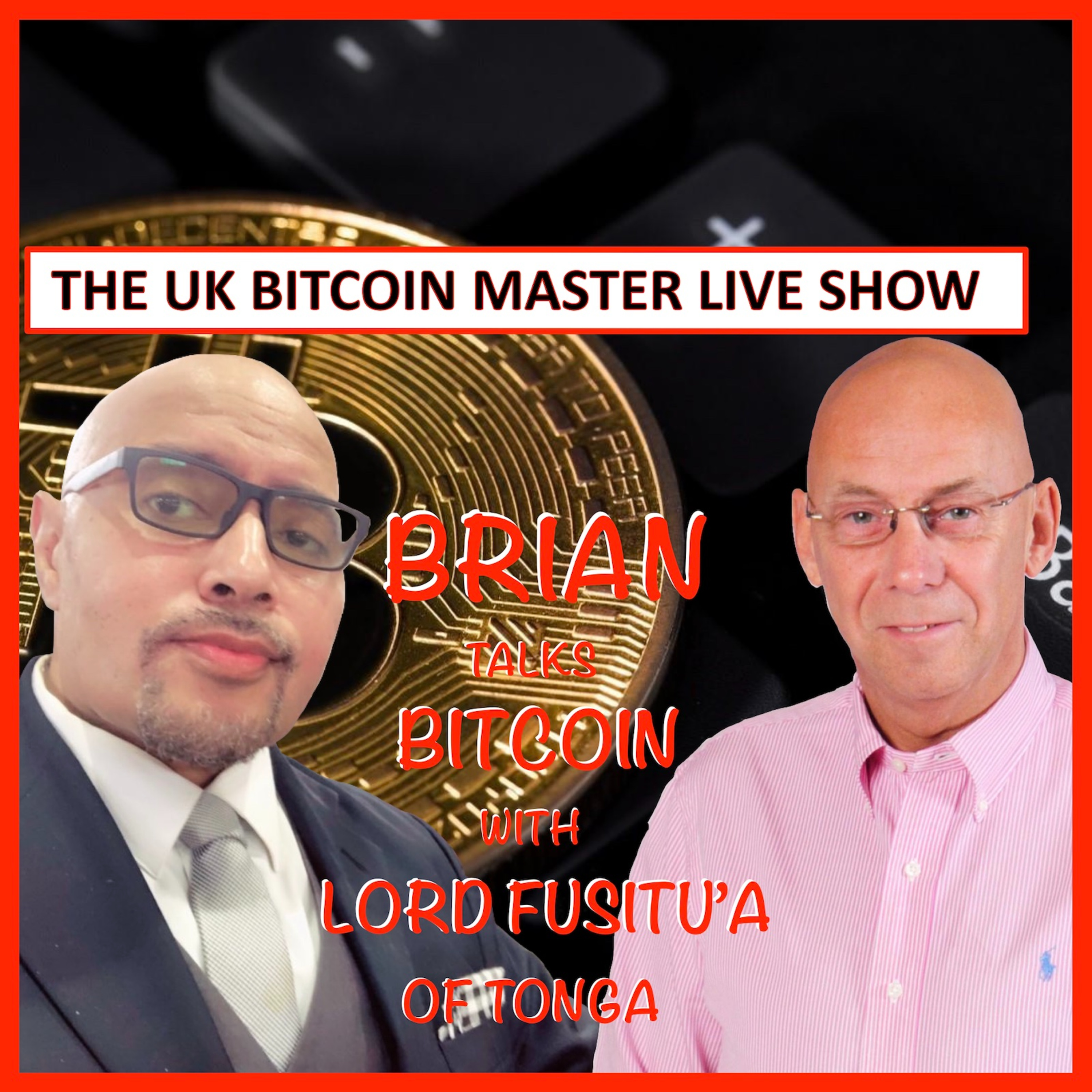 LORD FUSITU'A OF TONGA - REMITTENCES, ADOPTION - BITCOIN SLOWLY THEN SUDDENLY WILL CHANGE THE WORLD!