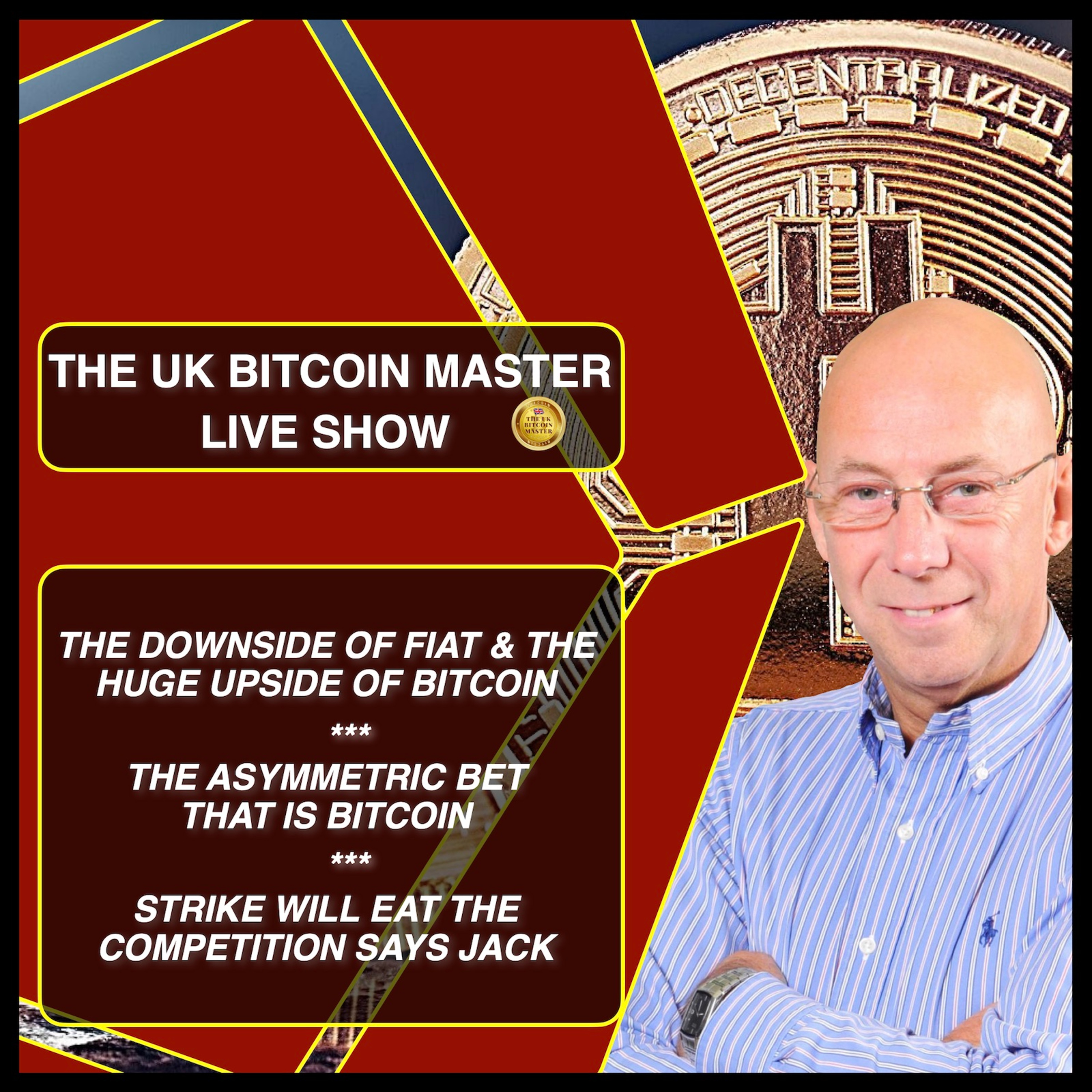 BITCOIN UPSIDE & FIAT DOWNSIDE - BTC THE BEST ASYMMETRIC BET - JACK SAYS STRIKE WILL CRUSH THEM ALL!