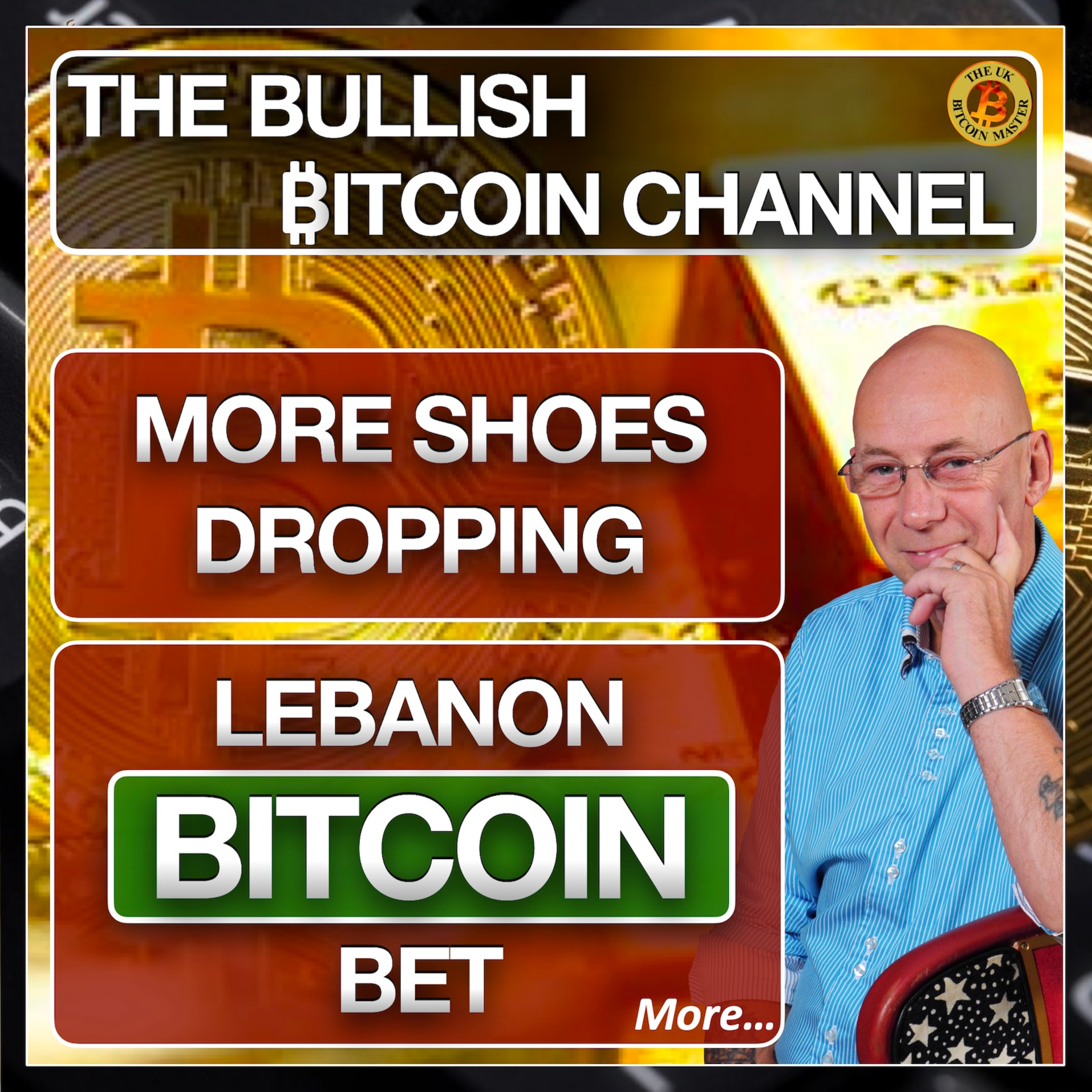 MORE SHOES DROPPING - THE LEBANON BITCOIN BET & MORE… ON 'THE BULLISH ₿ITCOIN CHANNEL' (EP 473)
