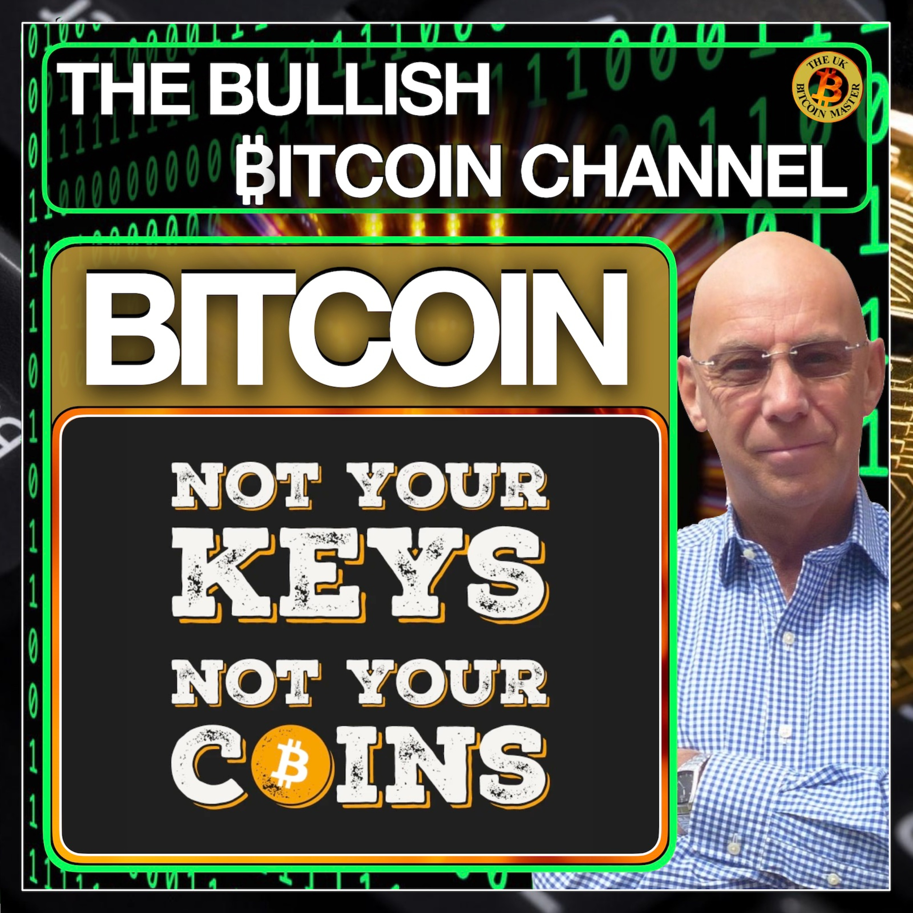 GENESIS BLOCK DAY HIGHLIGHTS NOT YOUR KEYS NOT YOUR COINS… ON ‘THE BULLISH ₿ITCOIN CHANNEL’ (EP 485)