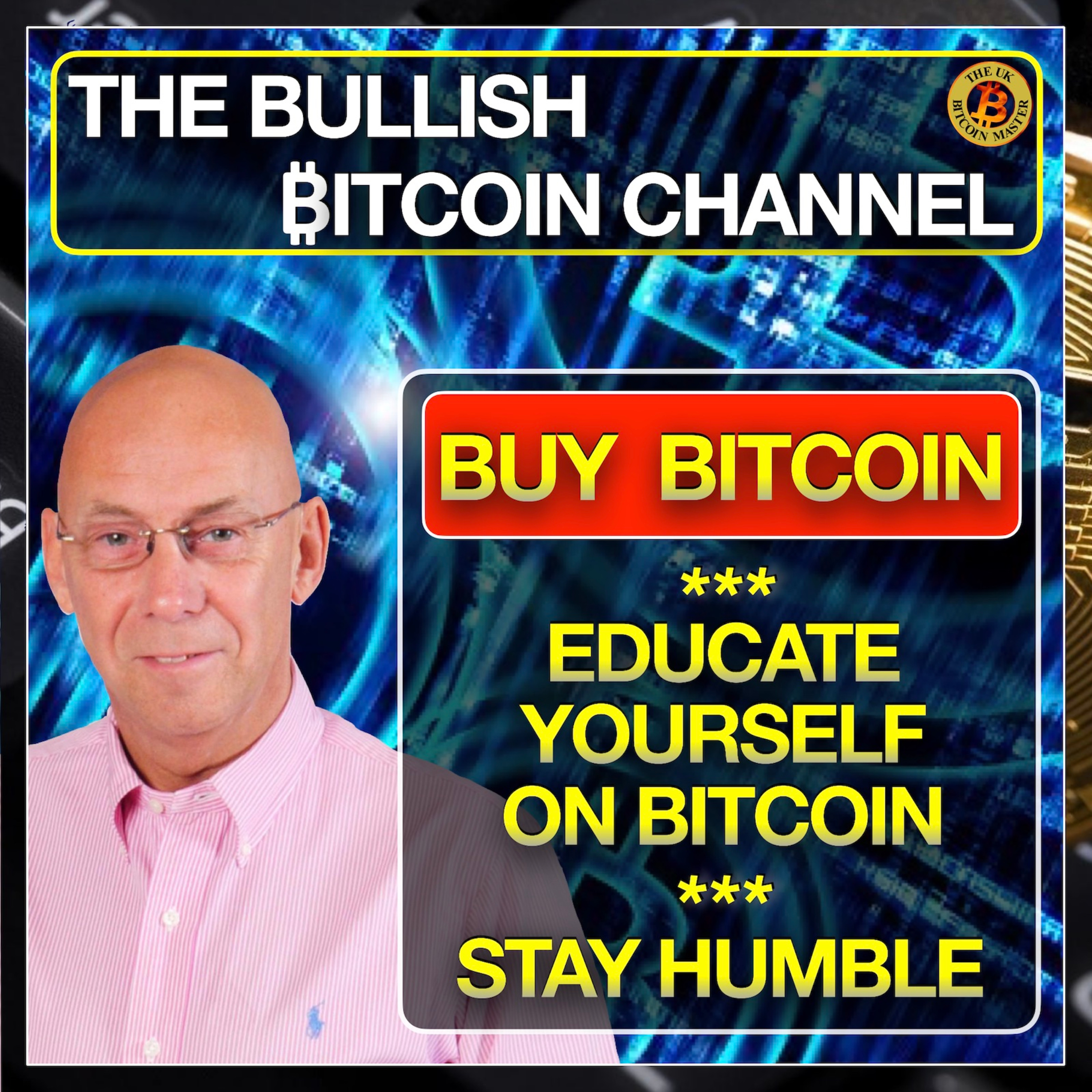 BUY BITCOIN - LEARN ABOUT BITCOIN AND STAY HUMBLE… ON ‘THE BULLISH ₿ITCOIN CHANNEL’ (EP 486)