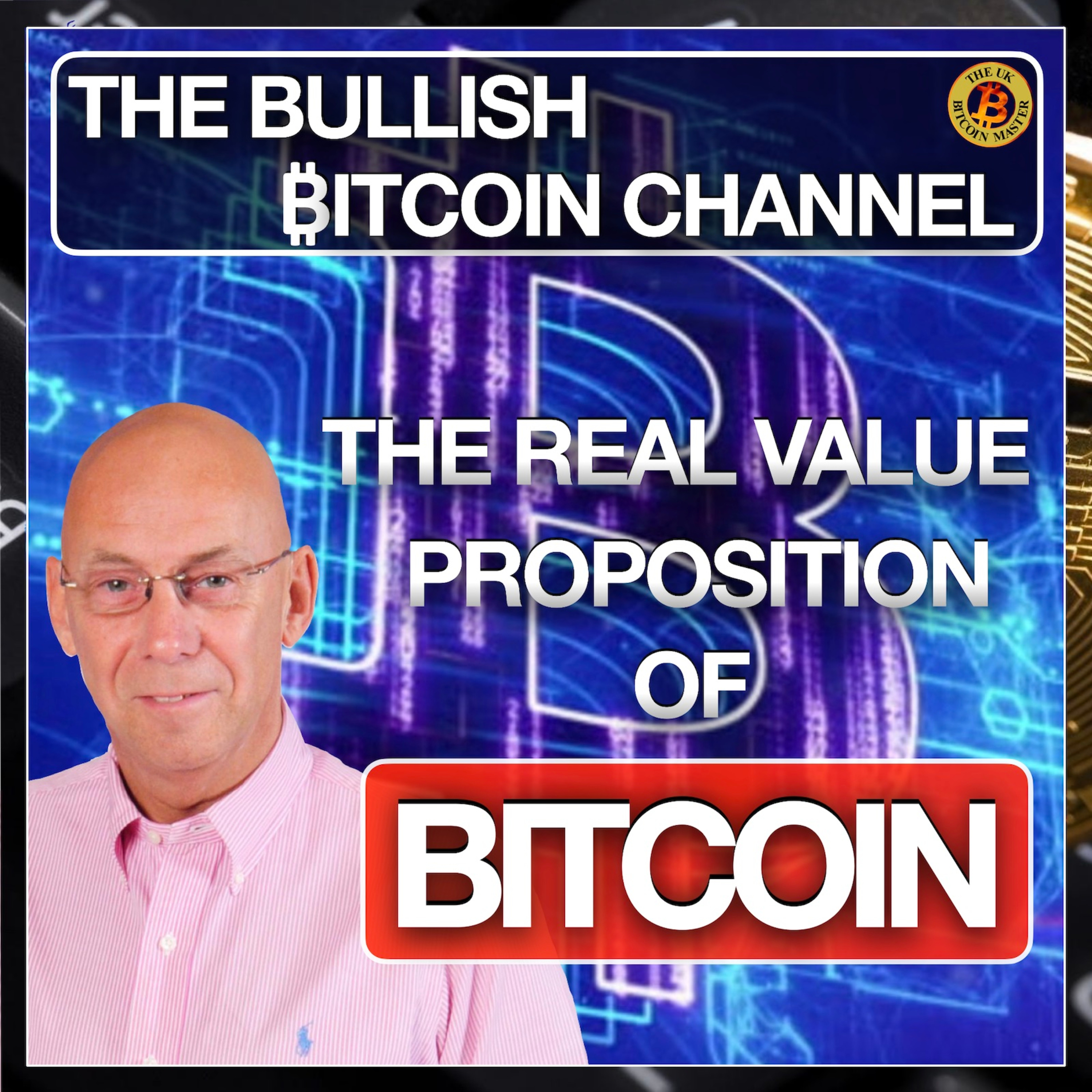 THE 'REAL' VALUE PROPOSITION OF BITCOIN… ON ‘THE BULLISH ₿ITCOIN CHANNEL’ (EP 490)