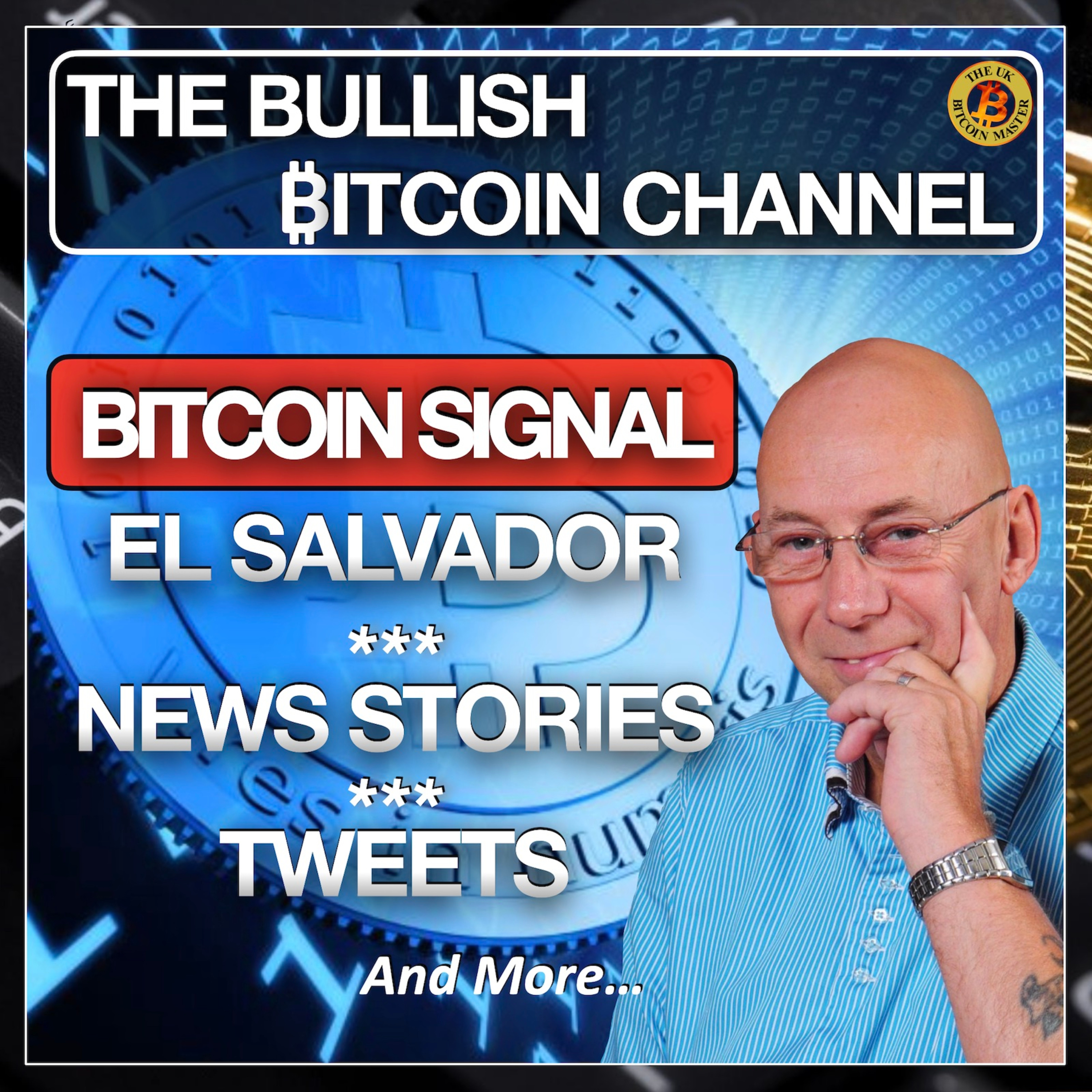 THE TRUTH ABOUT BITCOIN AND EL SALVADOR - NEWS & TWEETS… ON ‘THE BULLISH ₿ITCOIN CHANNEL’ (EP 499)