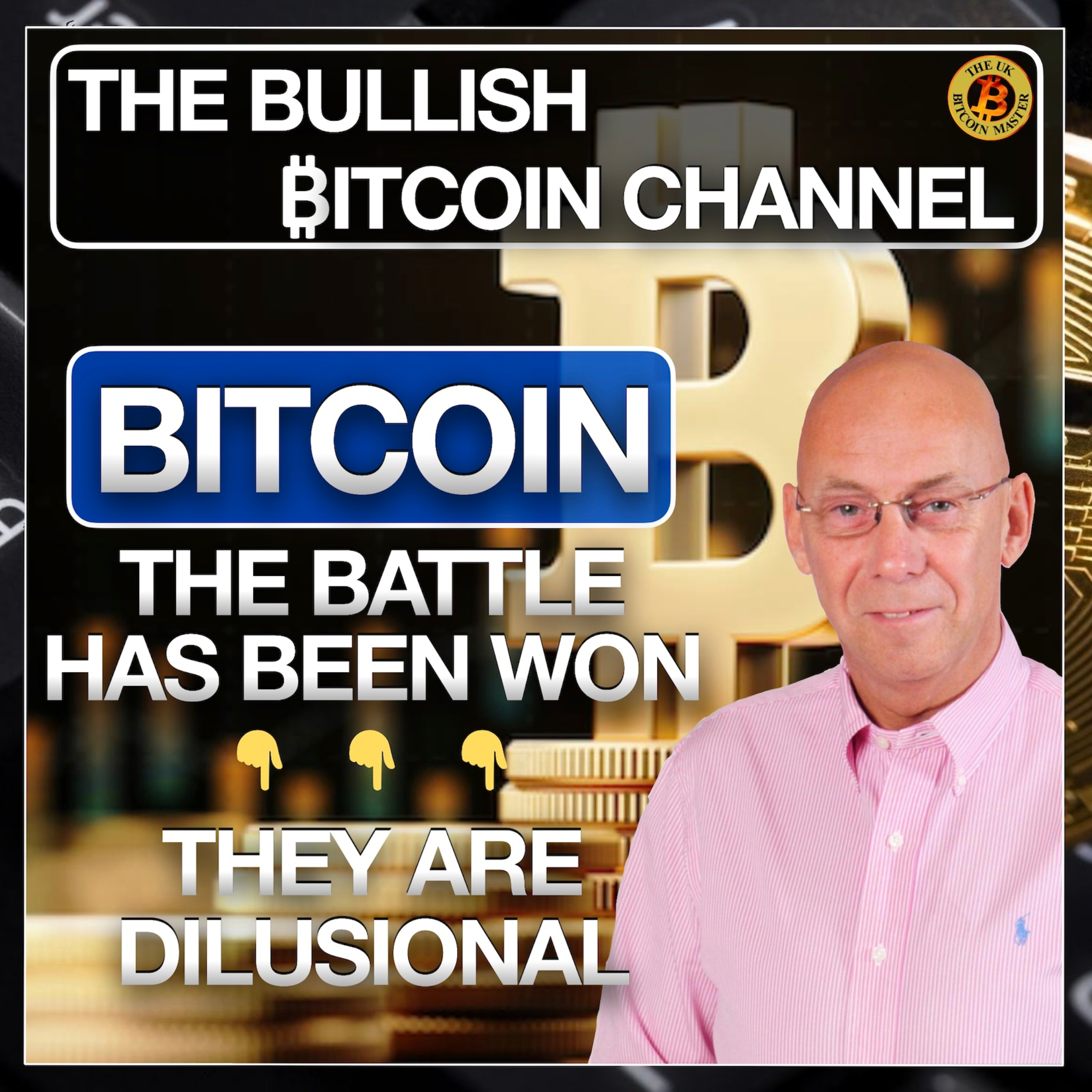 THE BATTLE HAS BEEN WON - NOT A CHANCE THEY ARE DELUSIONAL…ON ‘THE BULLISH ₿ITCOIN CHANNEL’ (EP 501)