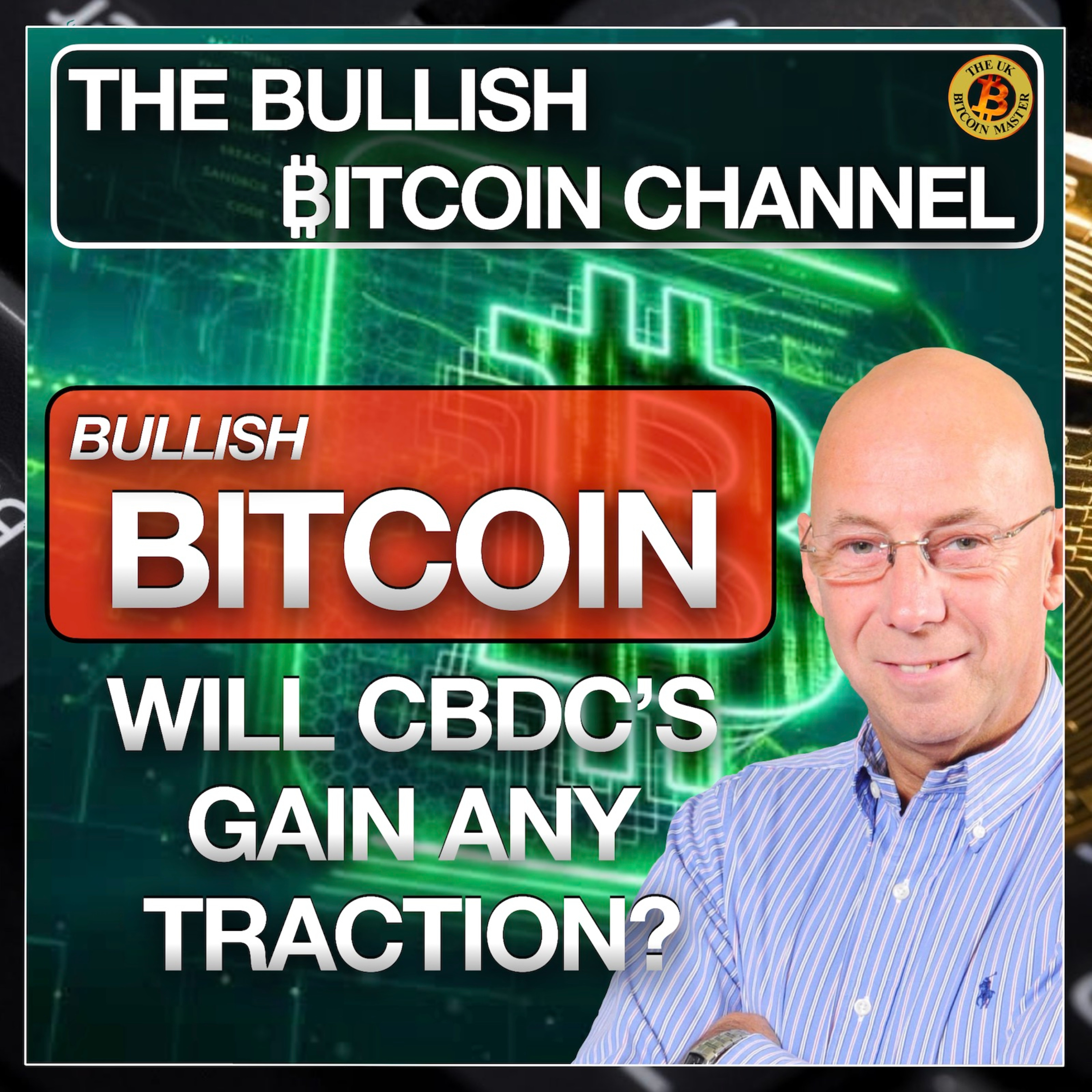 LATEST BITCOIN NEWS | WILL CBDC’S GAIN ANY TRACTION… ON ‘THE BULLISH ₿ITCOIN CHANNEL’ (EP 504)