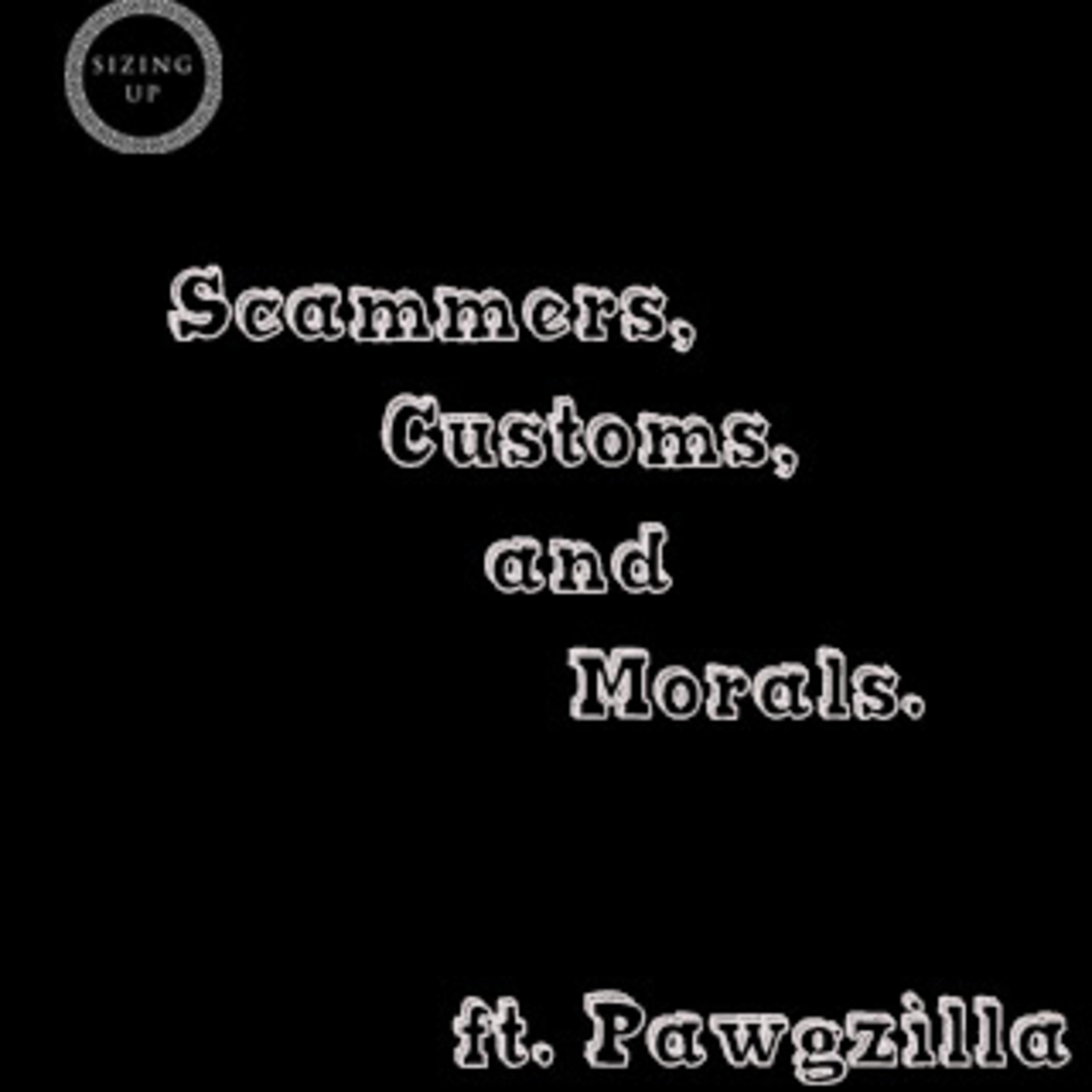 Scammers, Customs, And Morals episode artwork