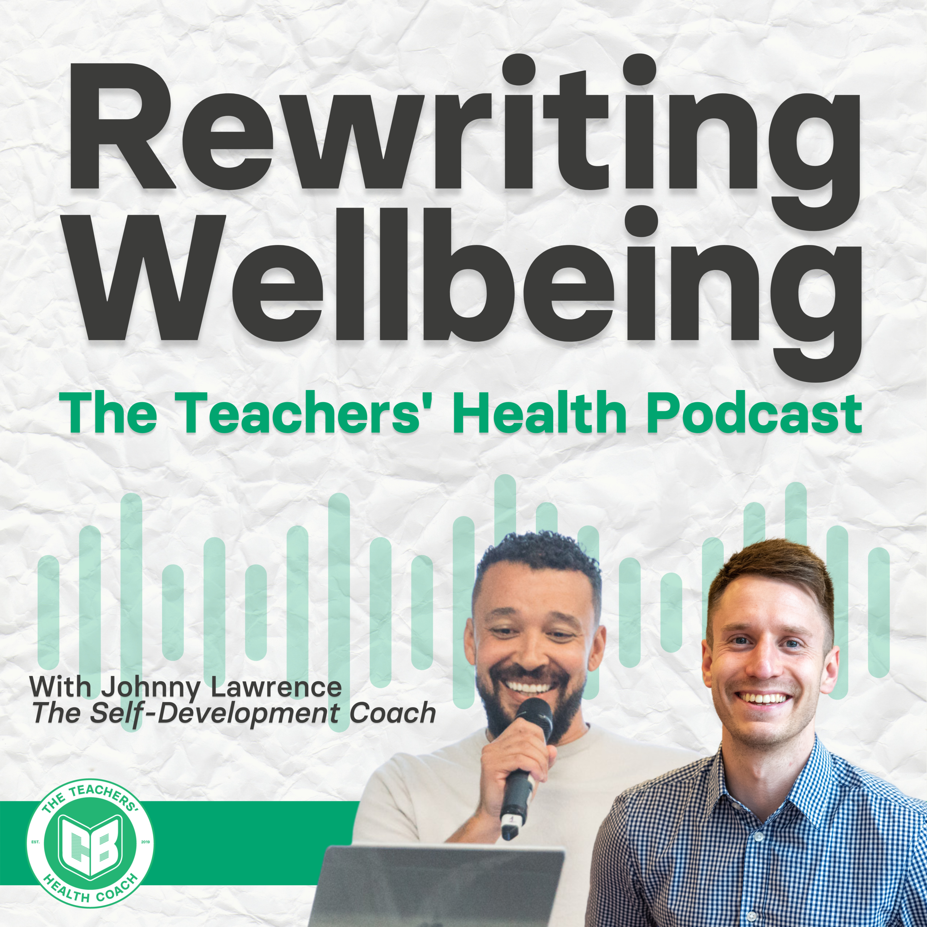 Rewriting Wellbeing: The Teachers\' Health Podcast