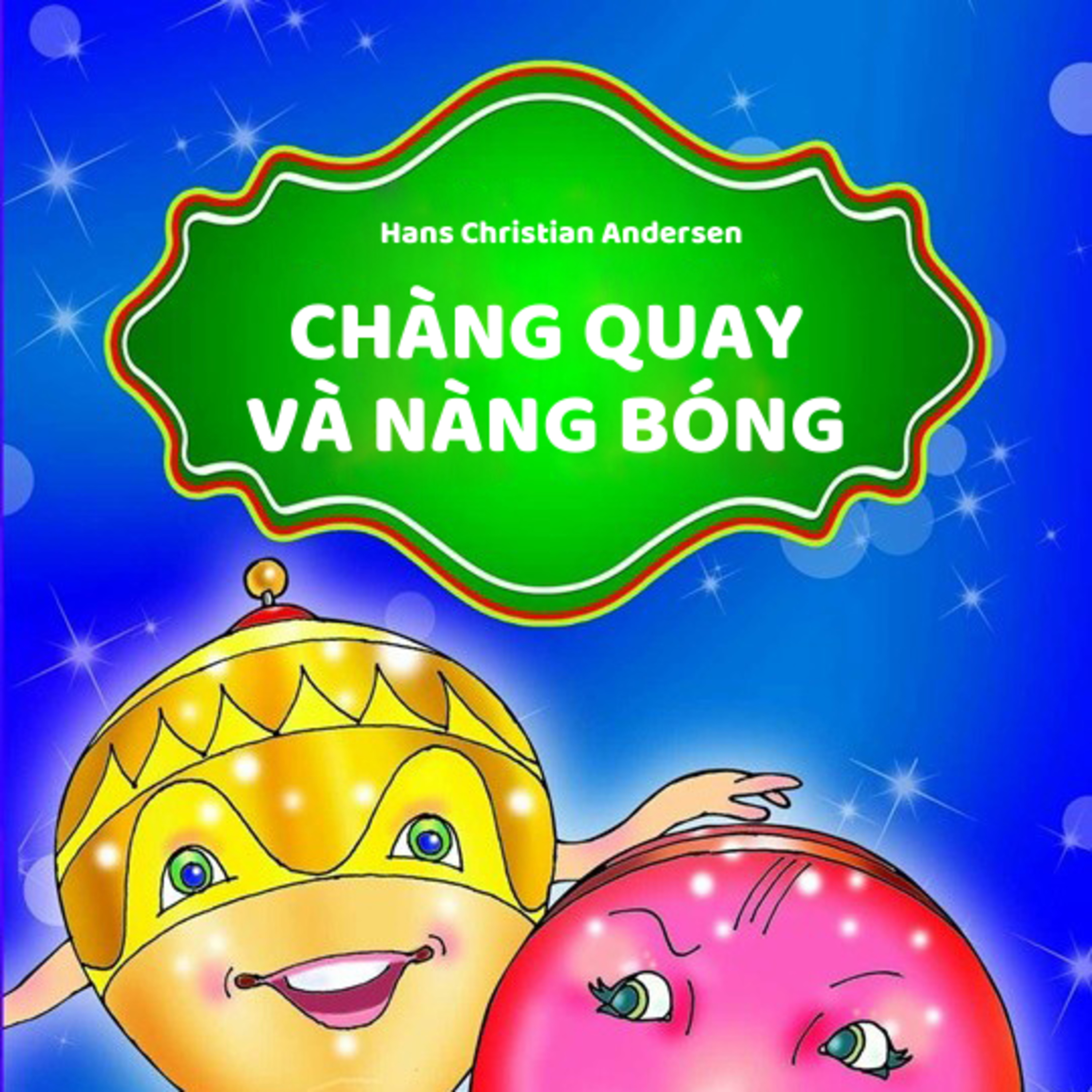 CHÀNG QUAY VÀ NÀNG BÓNG- TRUYỆN CỔ ANDERSEN - ĐỌC TRUYỆN BÉ NGHE episode artwork