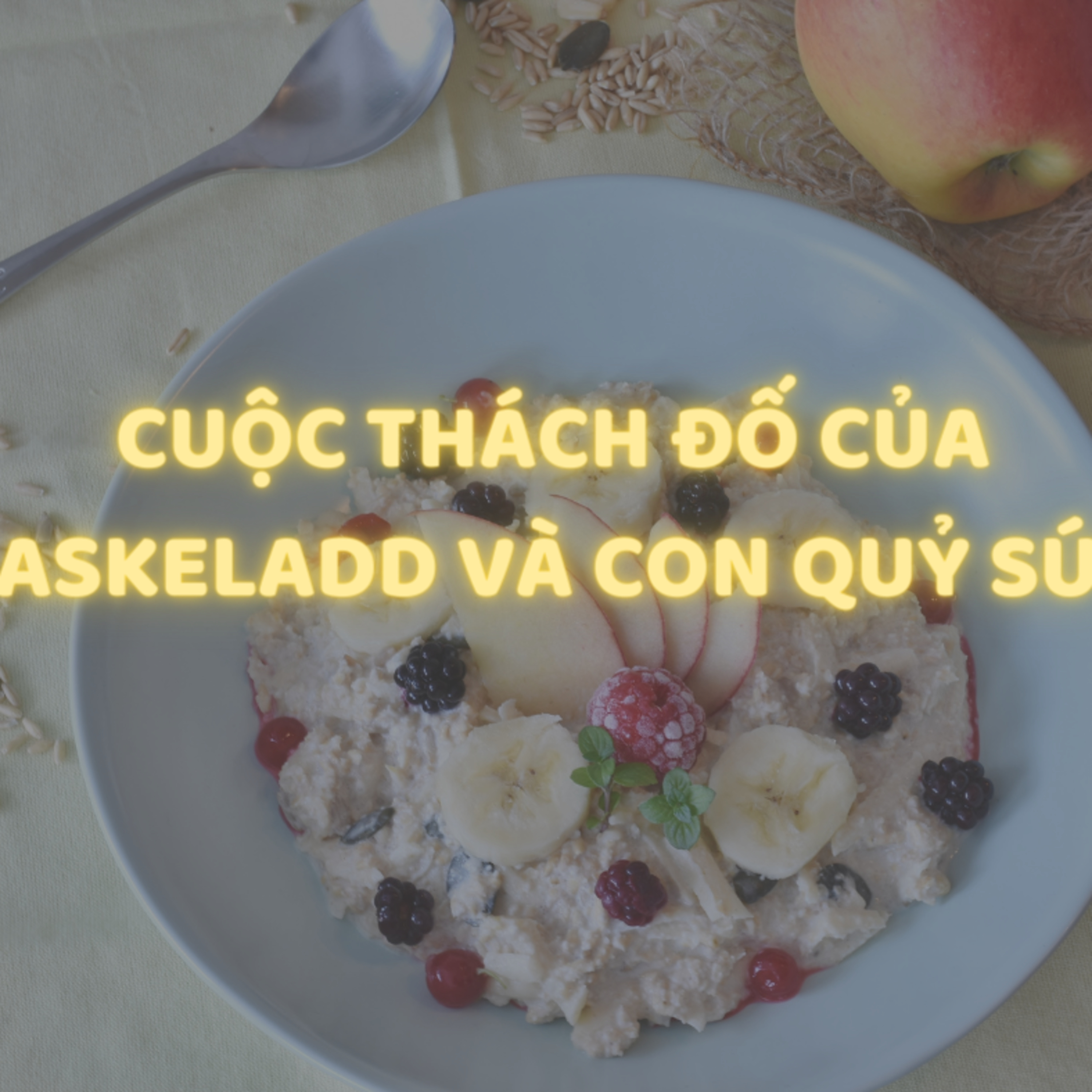 CUỘC THÁCH ĐỐ CỦA ASKELADD VÀ CON QUỶ SỨ - CỔ TÍCH NA UY - ĐỌC TRUYỆN BÉ NGHE episode artwork