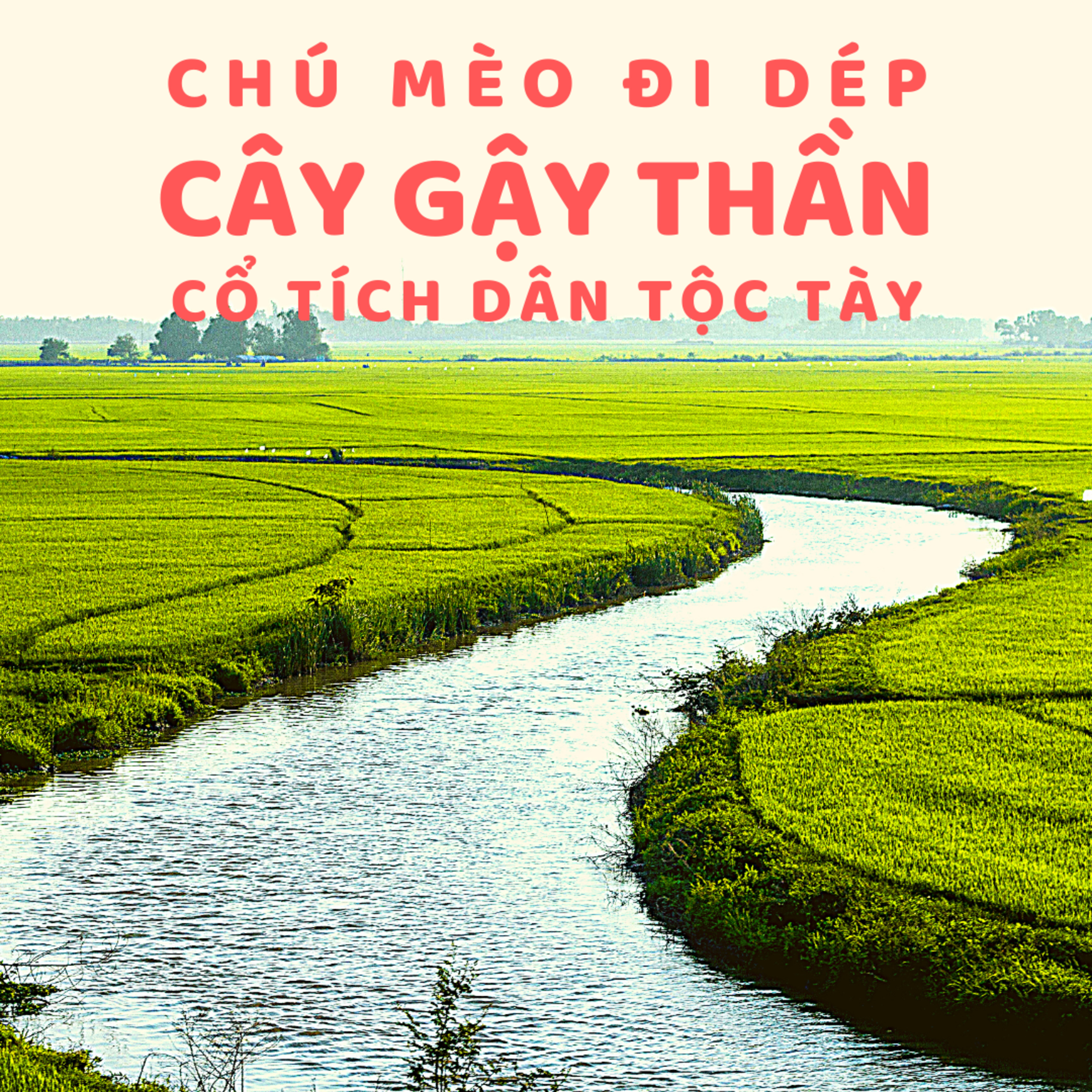 CÂY GẬY THẦN - CỔ TÍCH DÂN TỘC TÀY-ĐỌC TRUYỆN BÉ NGHE episode artwork