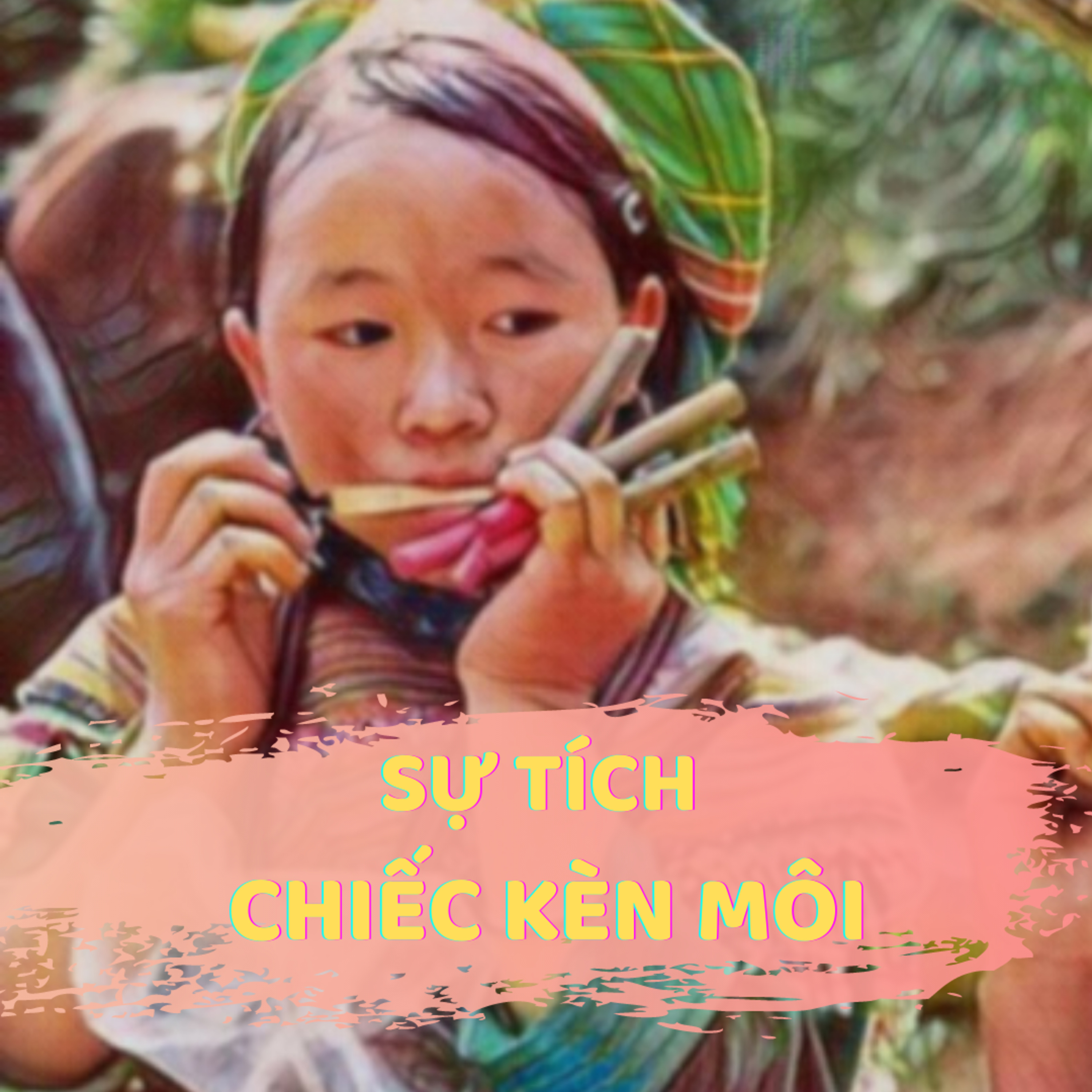 SỰ TÍCH CHIẾC KÈN MÔI - CỔ TÍCH DÂN TỘC MÔNG-ĐỌC TRUYỆN BÉ NGHE episode artwork