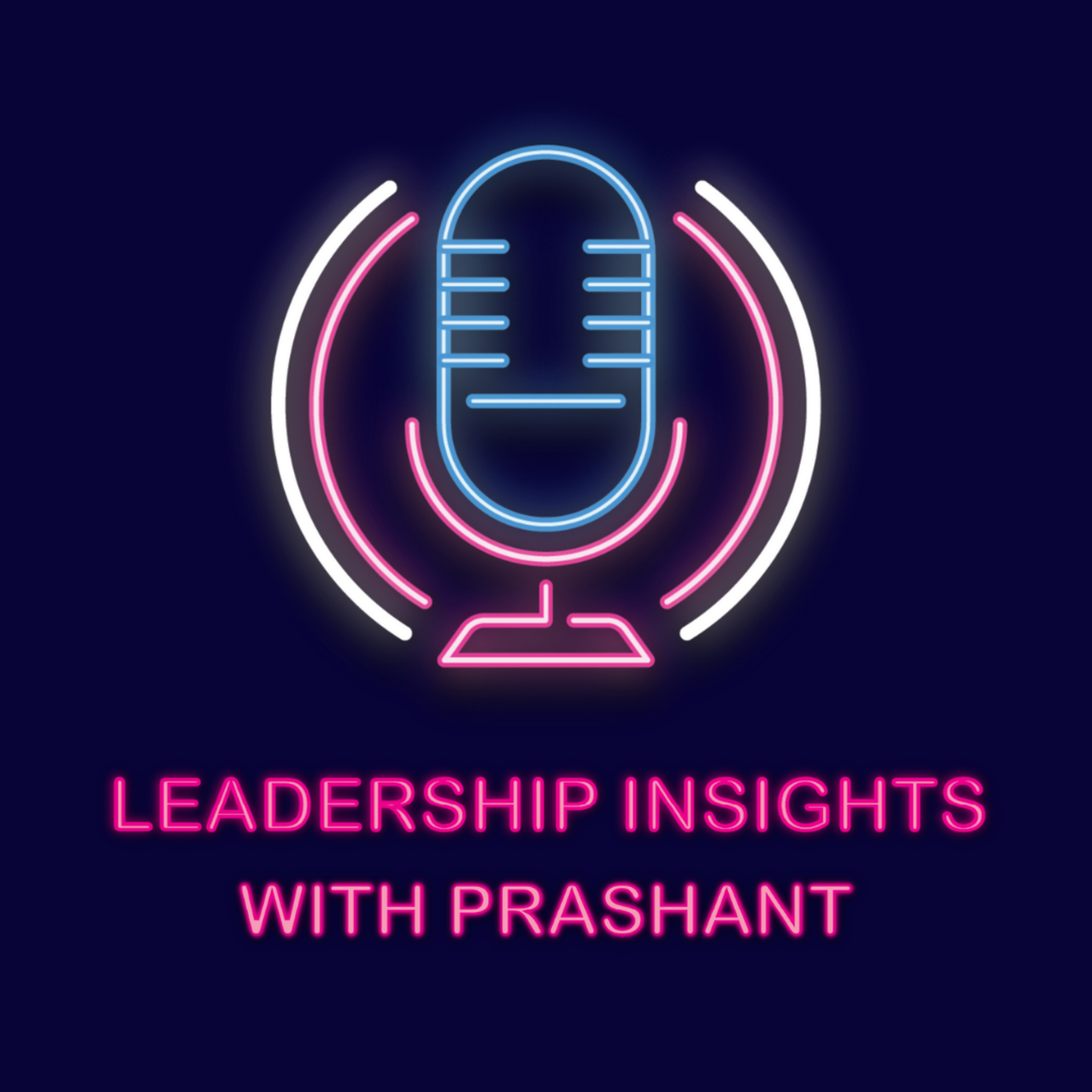 Leadership Insights With Prashant