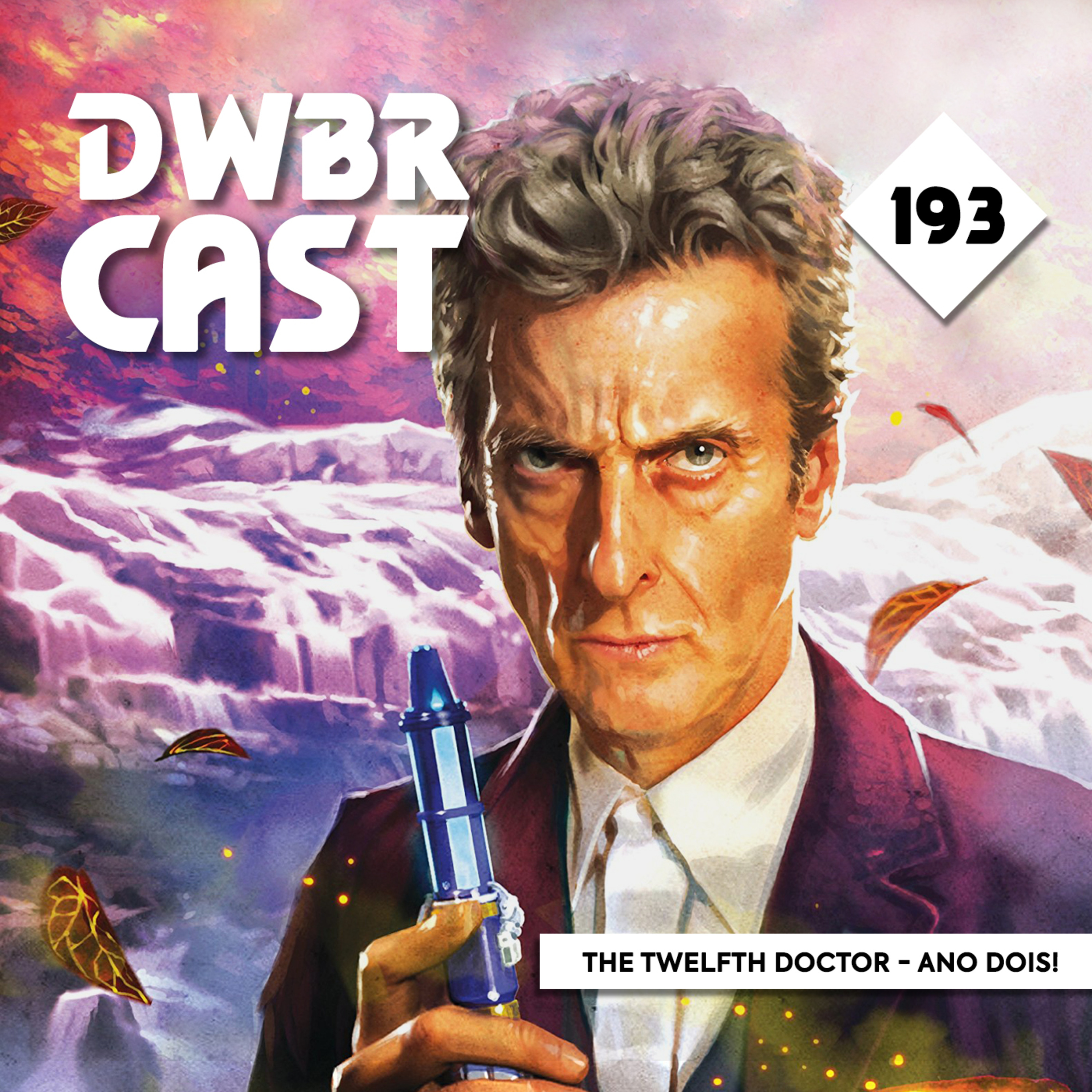 DWBRcast 193 - The Twelfth Doctor - Ano Dois, da Titan Comics!