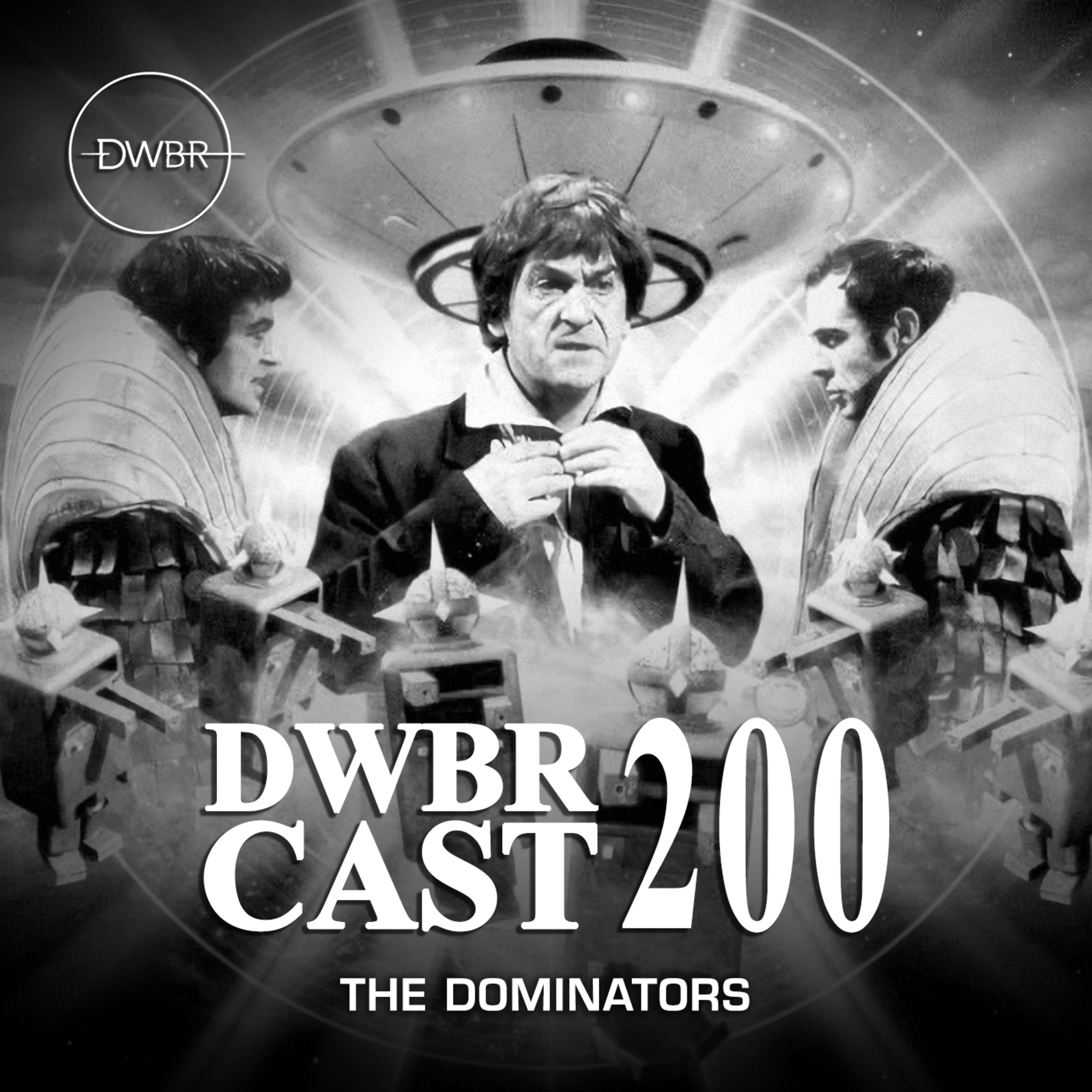 DWBRcast 200 - Série Clássica: The Dominators!