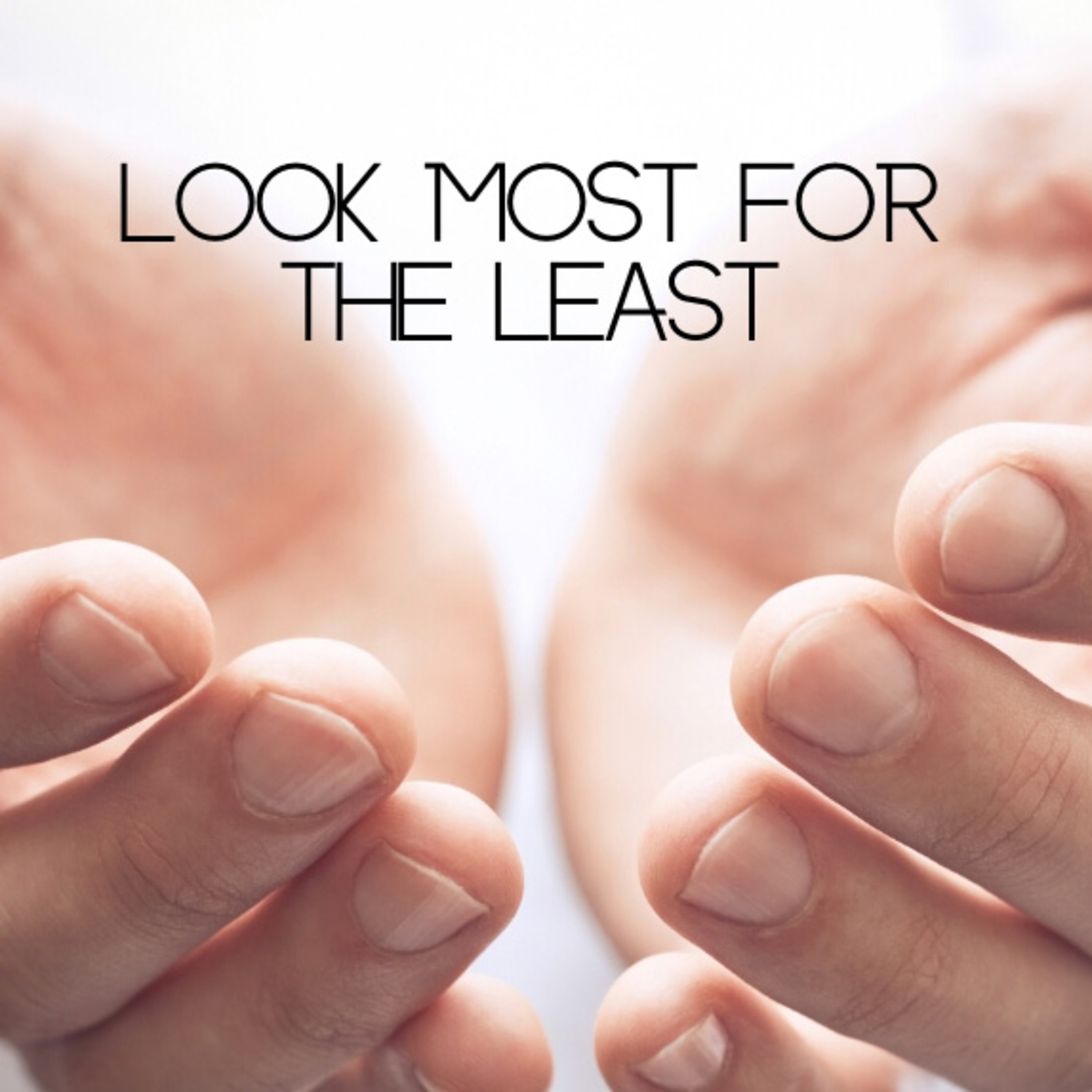 11-10-2019 Traditional Worship Service, Look Most for the Least - Rev. Dr. Brian R. Paulson episode artwork