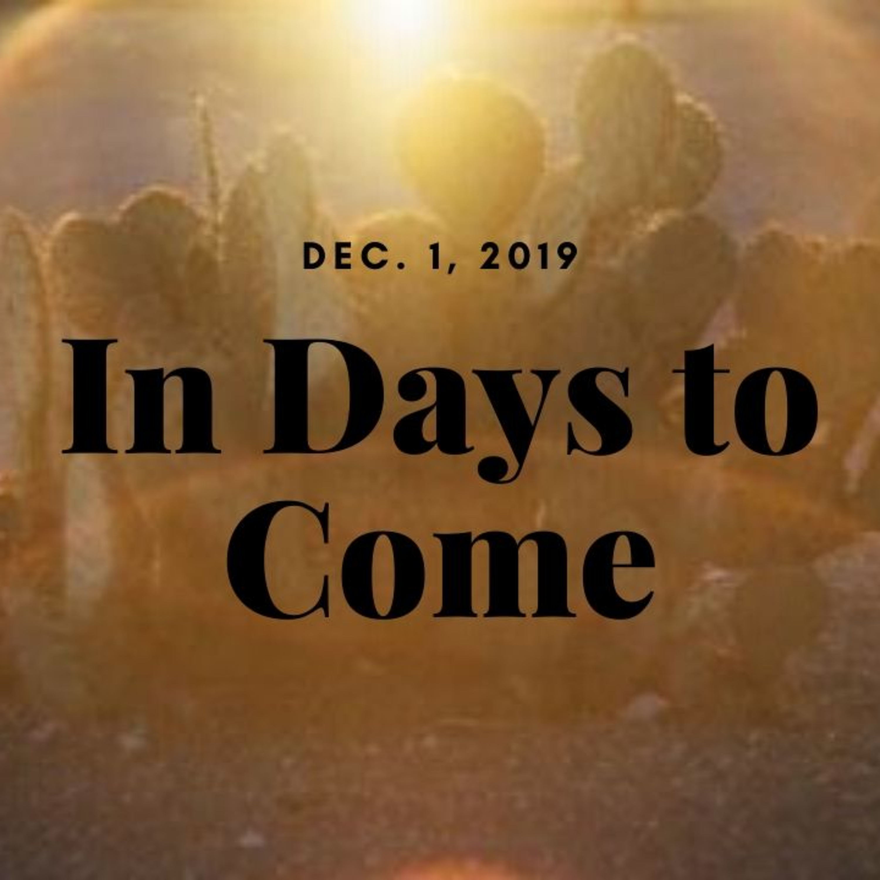 12-01-2019 Traditional Worship Service, In Days To Come - Rev. Dr. Brian Paulson