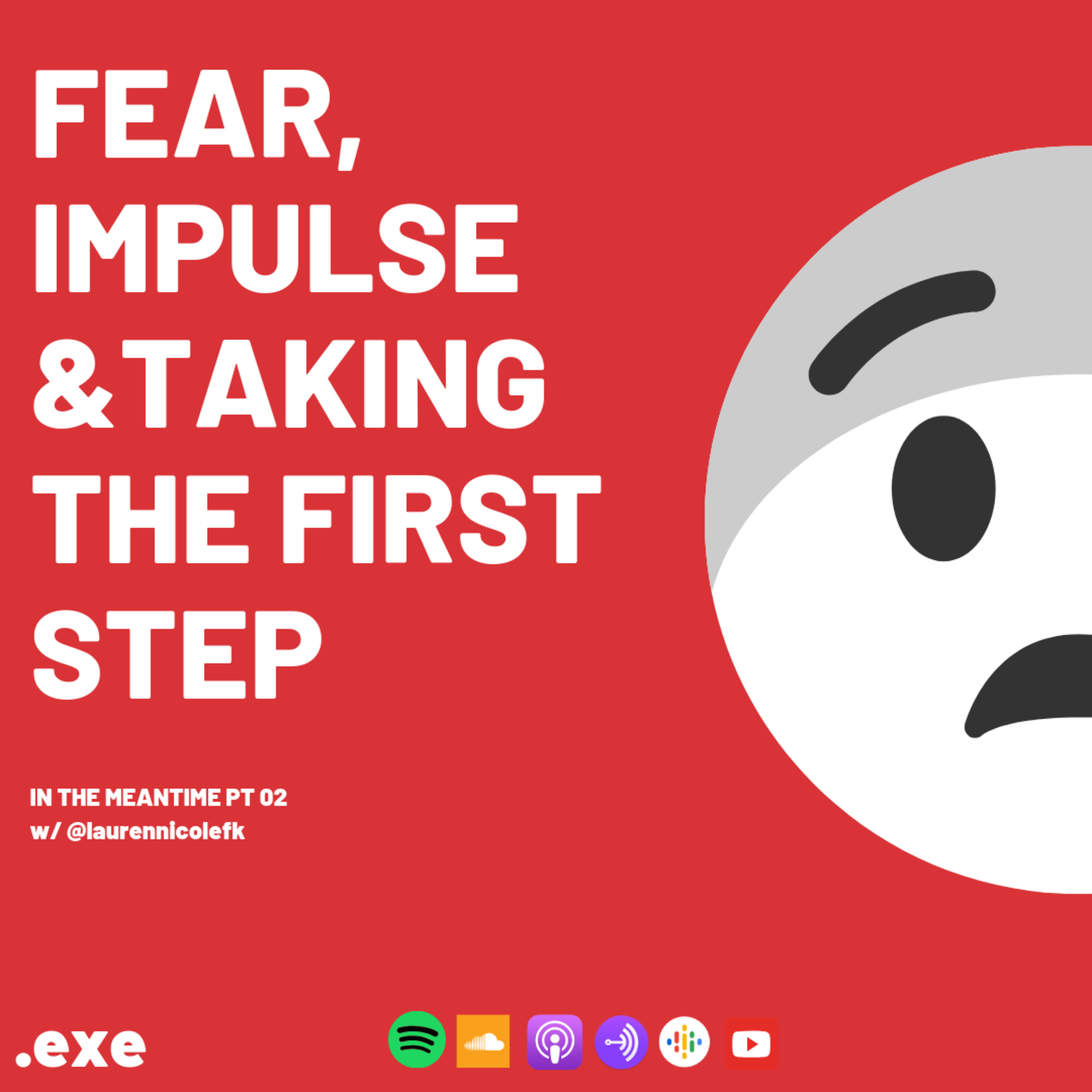 FEAR, IMPULSE AND TAKING THE FIRST STEP | IN THE MEANTIME PT 02  episode artwork