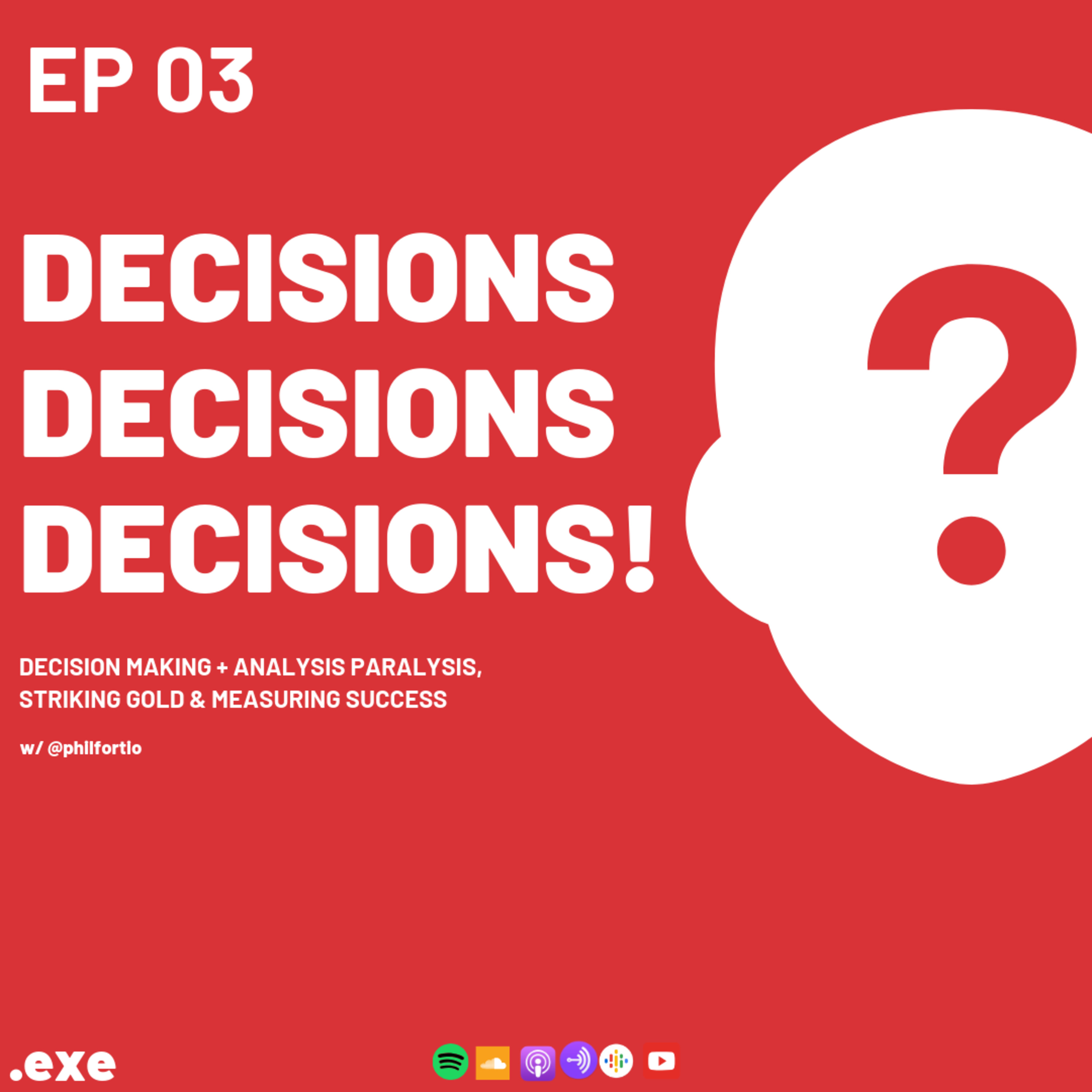 EP 03 | DECISIONS, DECISIONS, DECISIONS! | the EXECUTE.NOW podcast