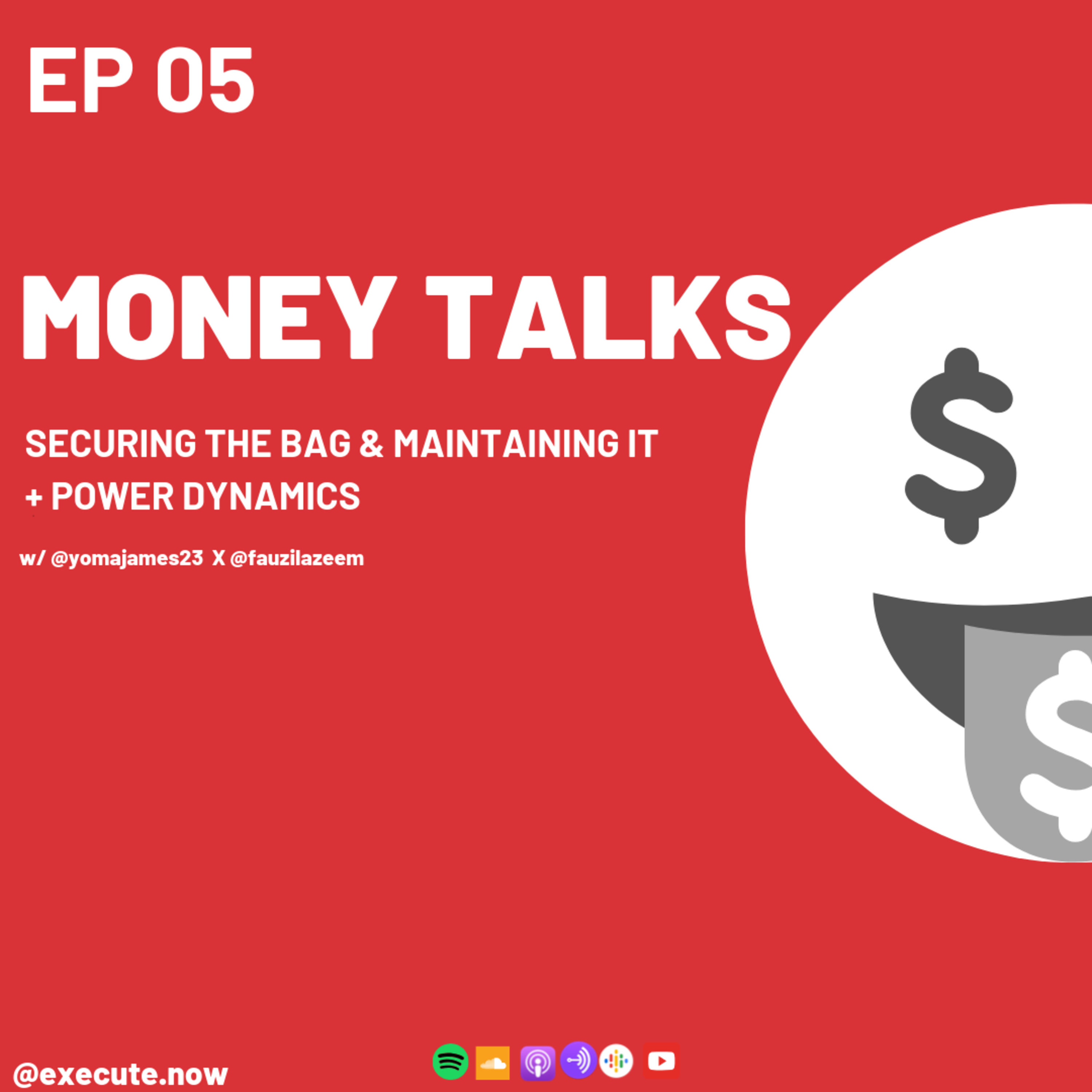 EP 05 | MONEY TALKS | the EXECUTE.NOW podcast